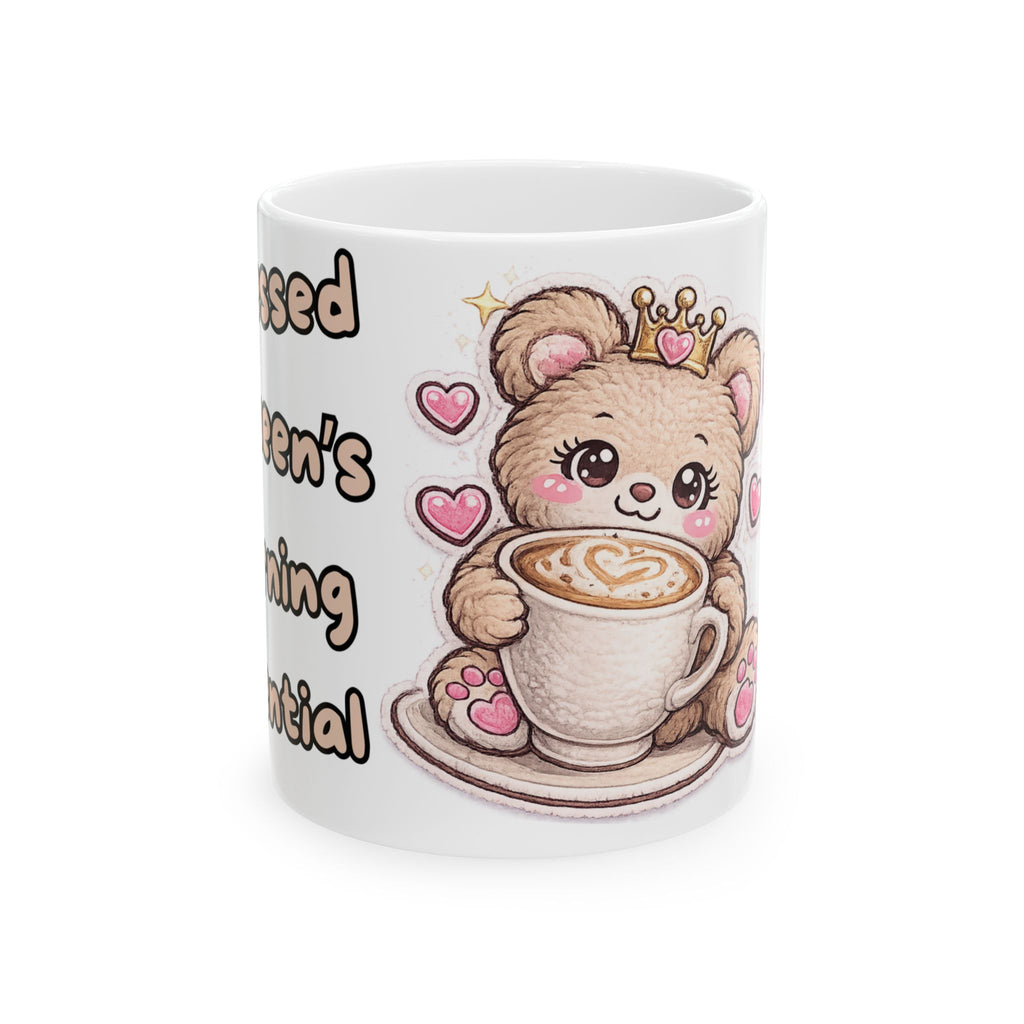 Cute Bear Princess/Queen Coffee Mug — 'Blessed Girl's Morning Essential' Ceramic Mug (11oz/15oz)
