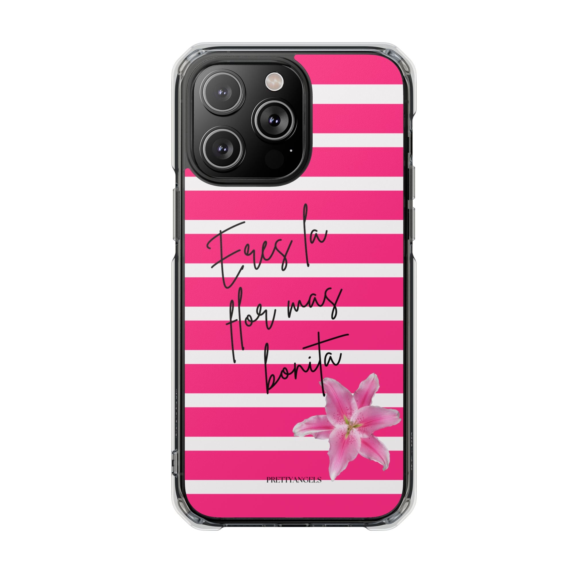 Hot Pink Stripped “Eres La Flor Mas Bonita” MagSafe Clear Phone Case - Barbie Baddie Aesthetic Impact Protection Cover