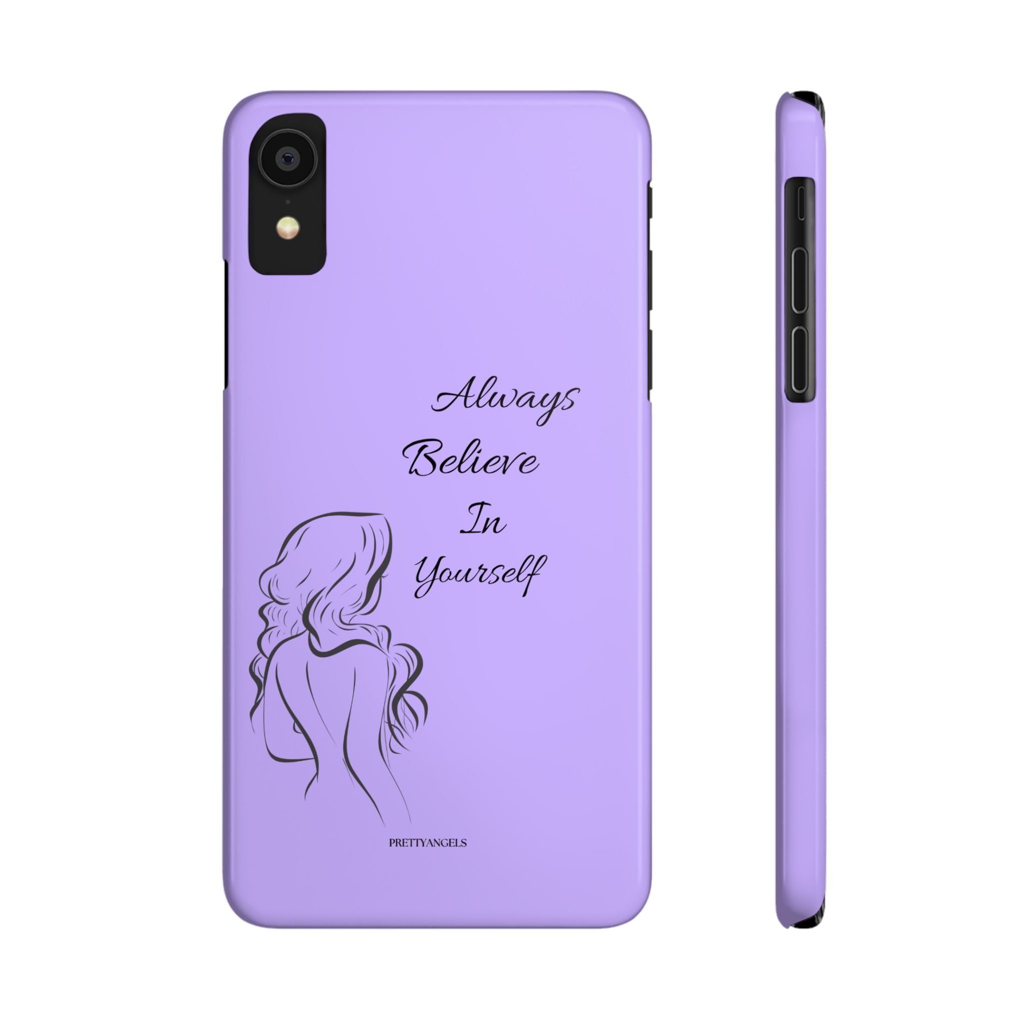 Always Believe in Yourself Phone Case - Lavender Aesthetic Slim Cover with Sketch of Baddie Girl for Confident, Empowered Girls