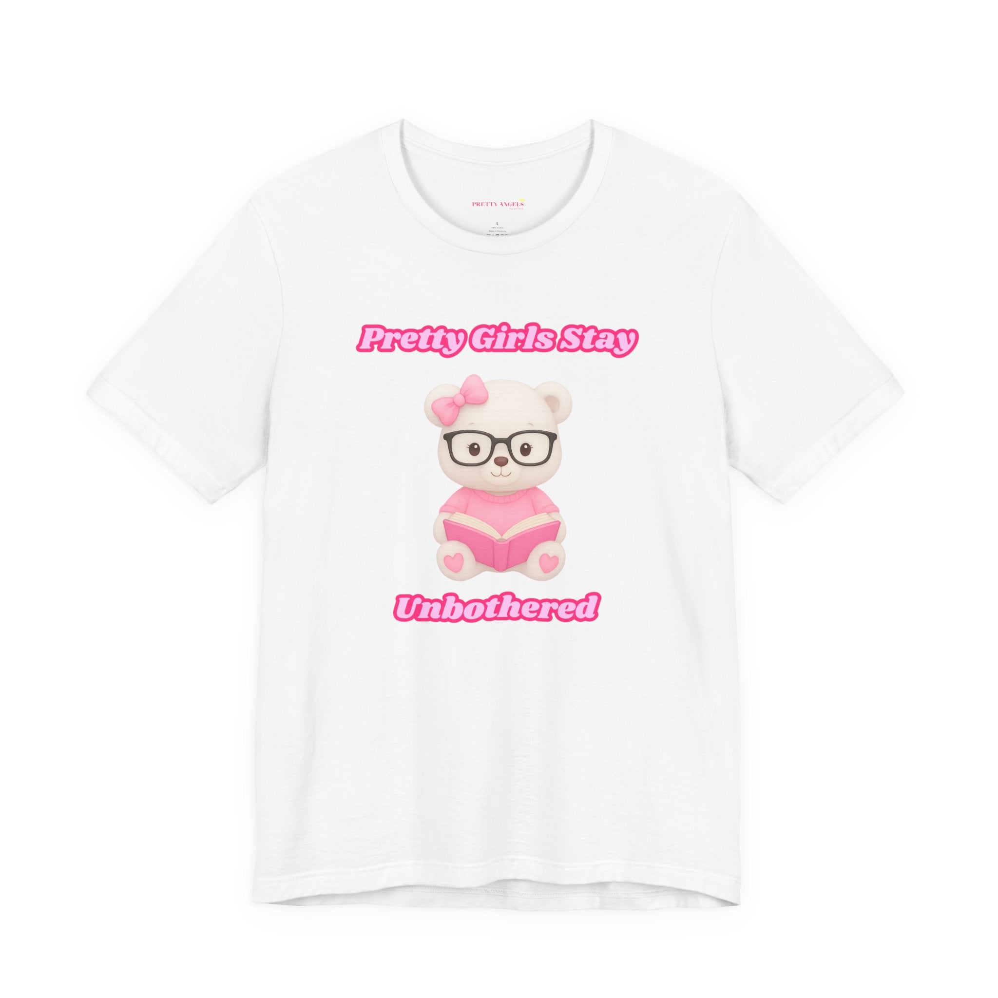 Pretty Girls Stay Unbothered Teddy Bear T-Shirt – Cute Aesthetic Pink Book Tee for Girls | Girly Soft Girl Graphic Tee | Unbothered Baddie Shirt | DTF Print
