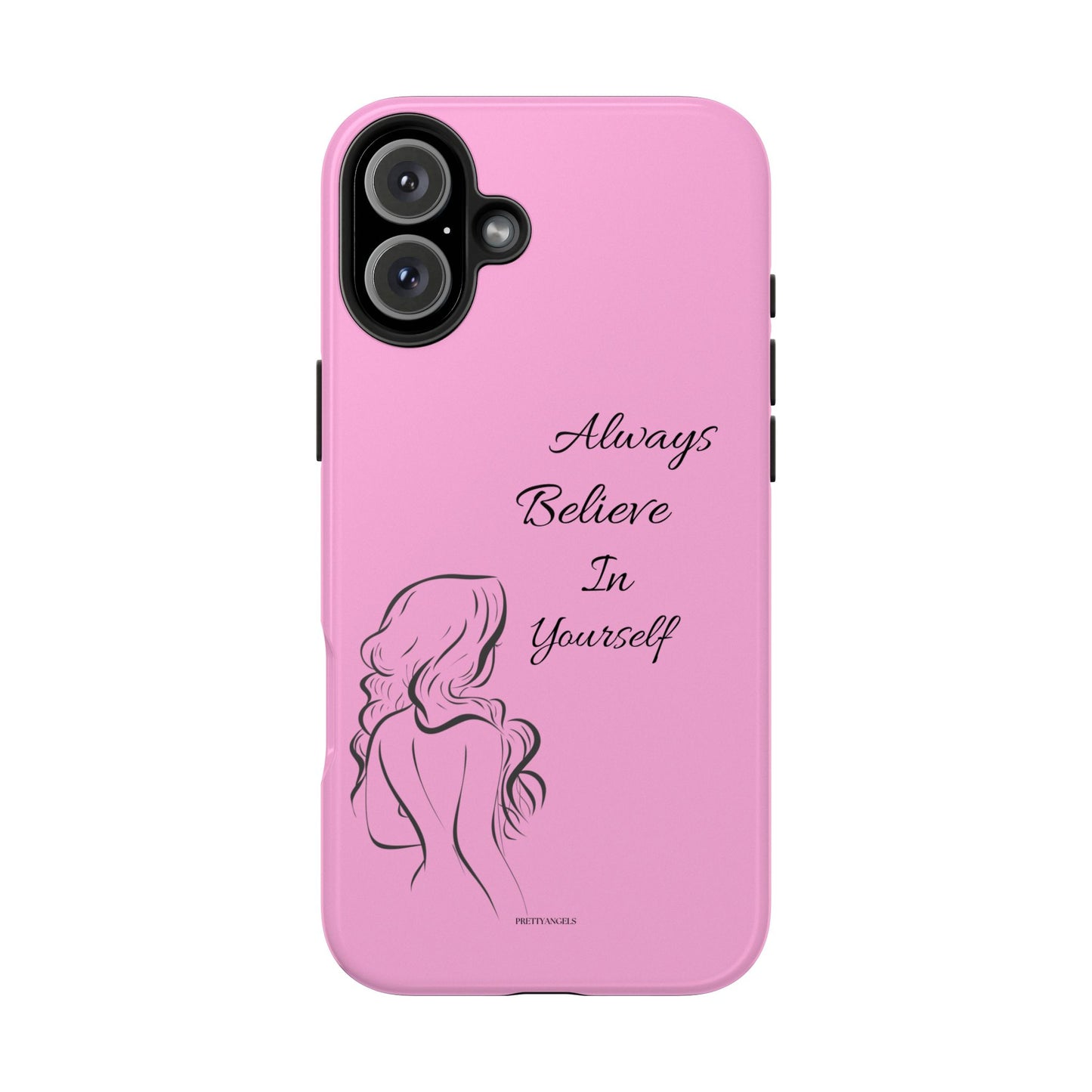 Always Believe in Yourself Pink Phone Case