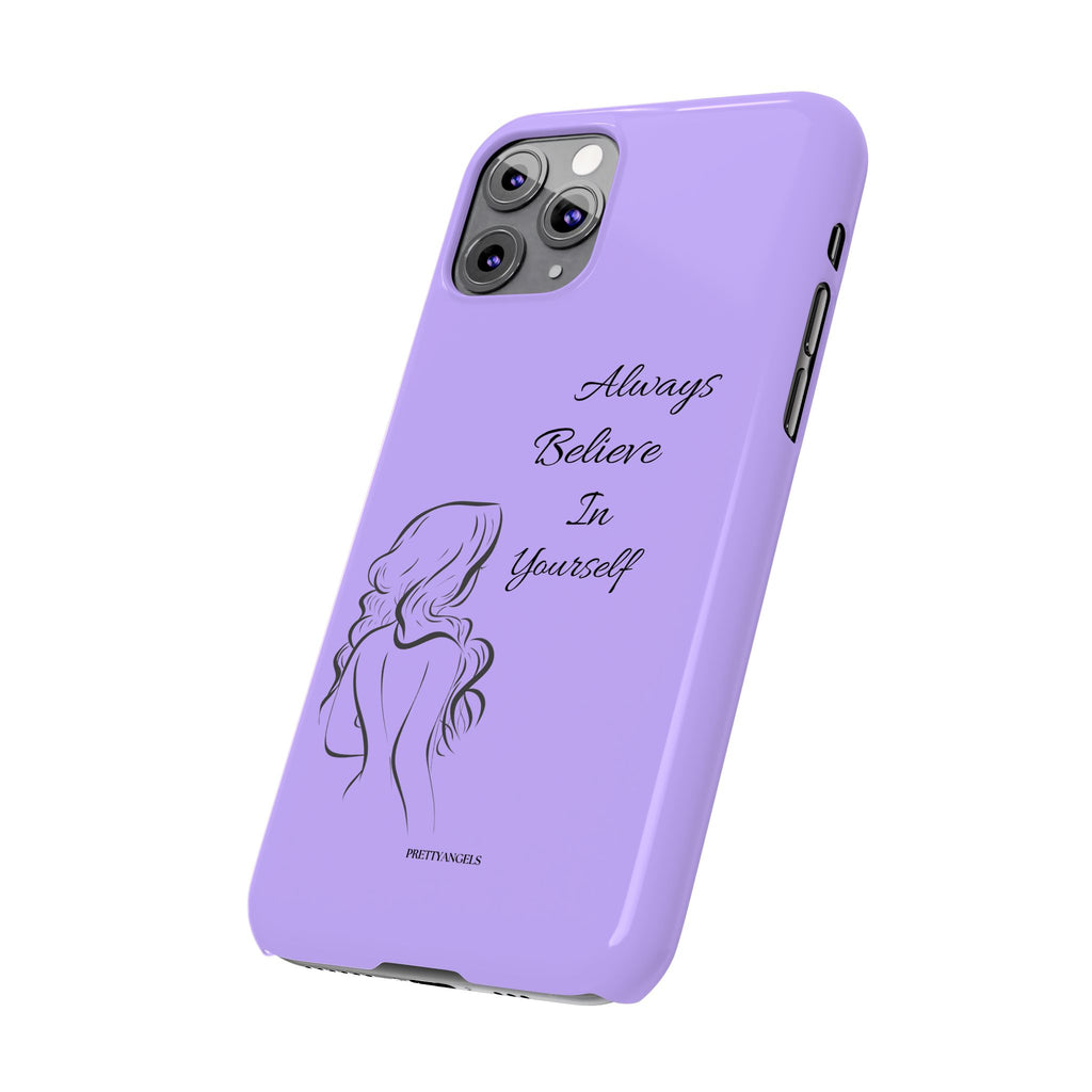 Always Believe in Yourself Phone Case - Lavender Aesthetic Slim Cover with Sketch of Baddie Girl for Confident, Empowered Girls