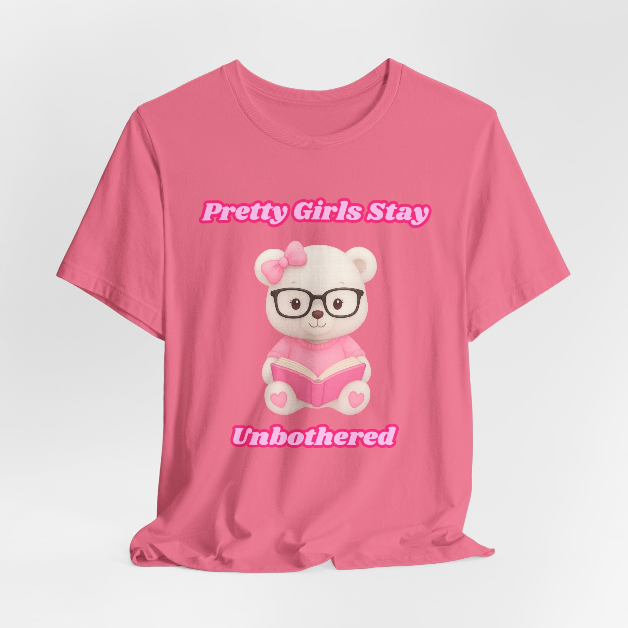 Pretty Girls Stay Unbothered Teddy Bear T-Shirt – Cute Aesthetic Pink Book Tee for Girls | Girly Soft Girl Graphic Tee | Unbothered Baddie Shirt | DTF Print