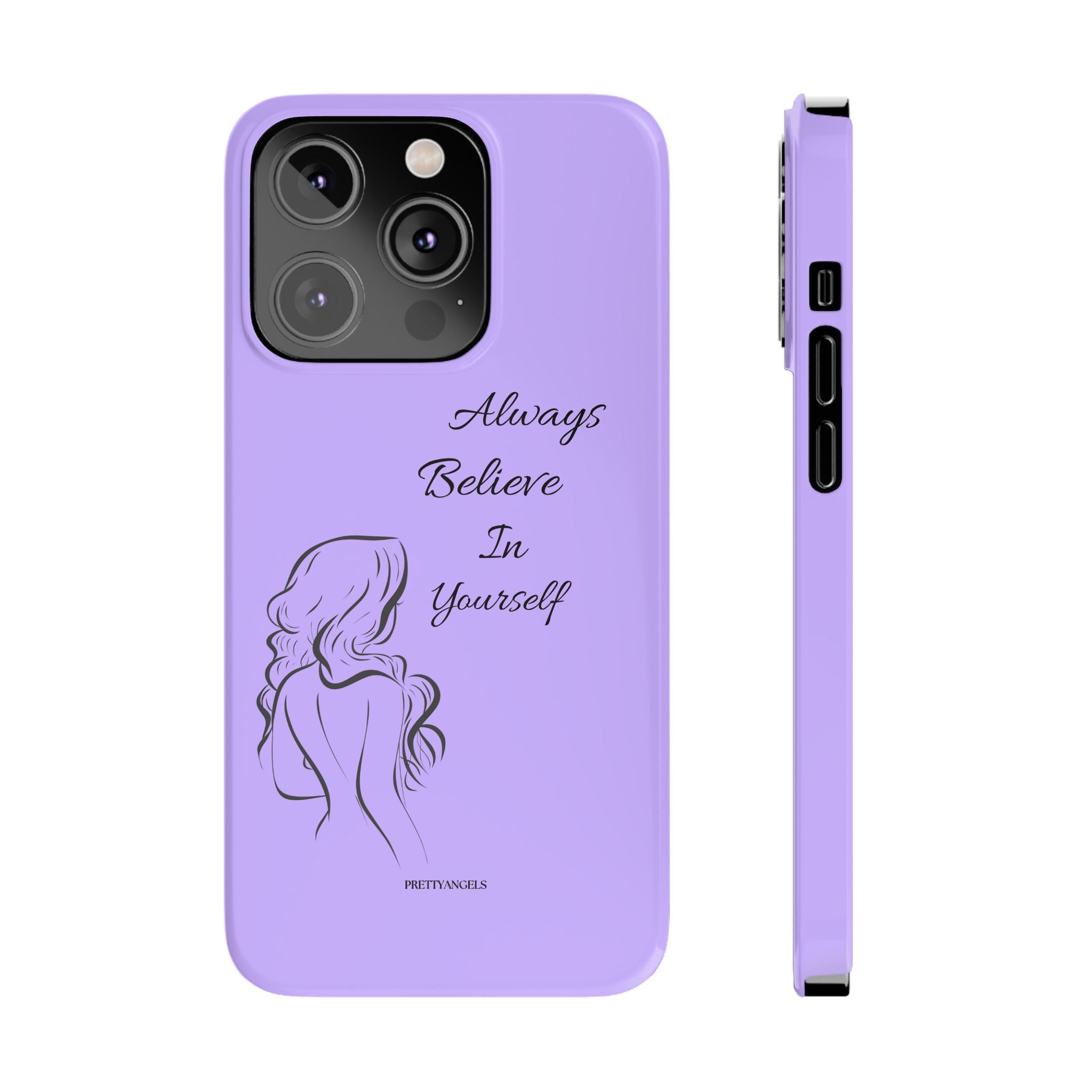 Always Believe in Yourself Phone Case - Lavender Aesthetic Slim Cover with Sketch of Baddie Girl for Confident, Empowered Girls