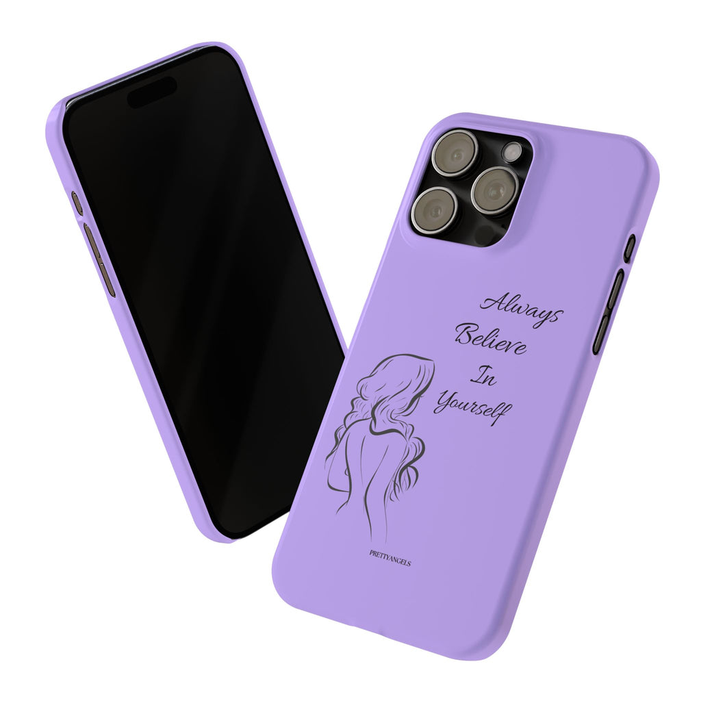 Always Believe in Yourself Phone Case - Lavender Aesthetic Slim Cover with Sketch of Baddie Girl for Confident, Empowered Girls