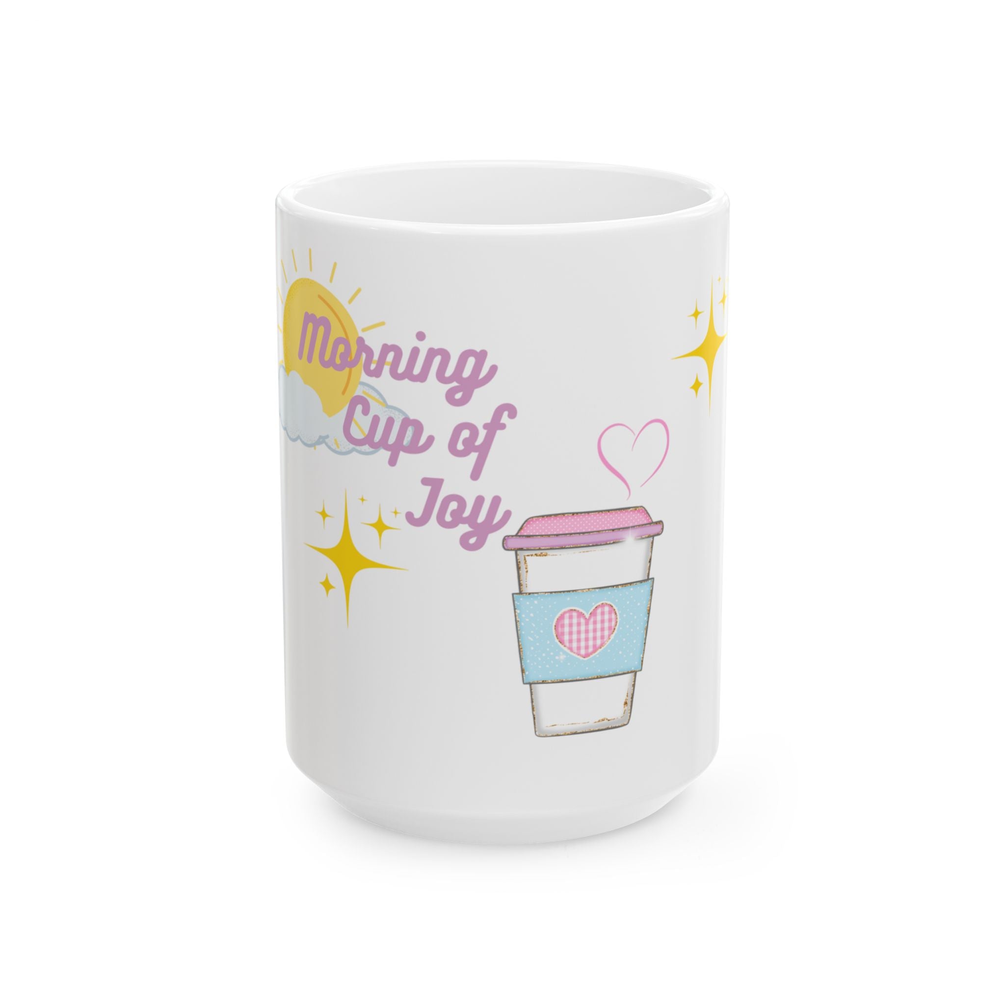 Joyful Morning Ceramic Mug - 11oz & 15oz, Morning Cup of Joy™ – Cute White Ceramic Mug with Sun, Cloud & Coffee Cup Design – Dishwasher & Microwave Safe, Cute Coffee Cup, Gift for Coffee Lovers, Inspirational Mug, Unique Girly Kitchen Decor