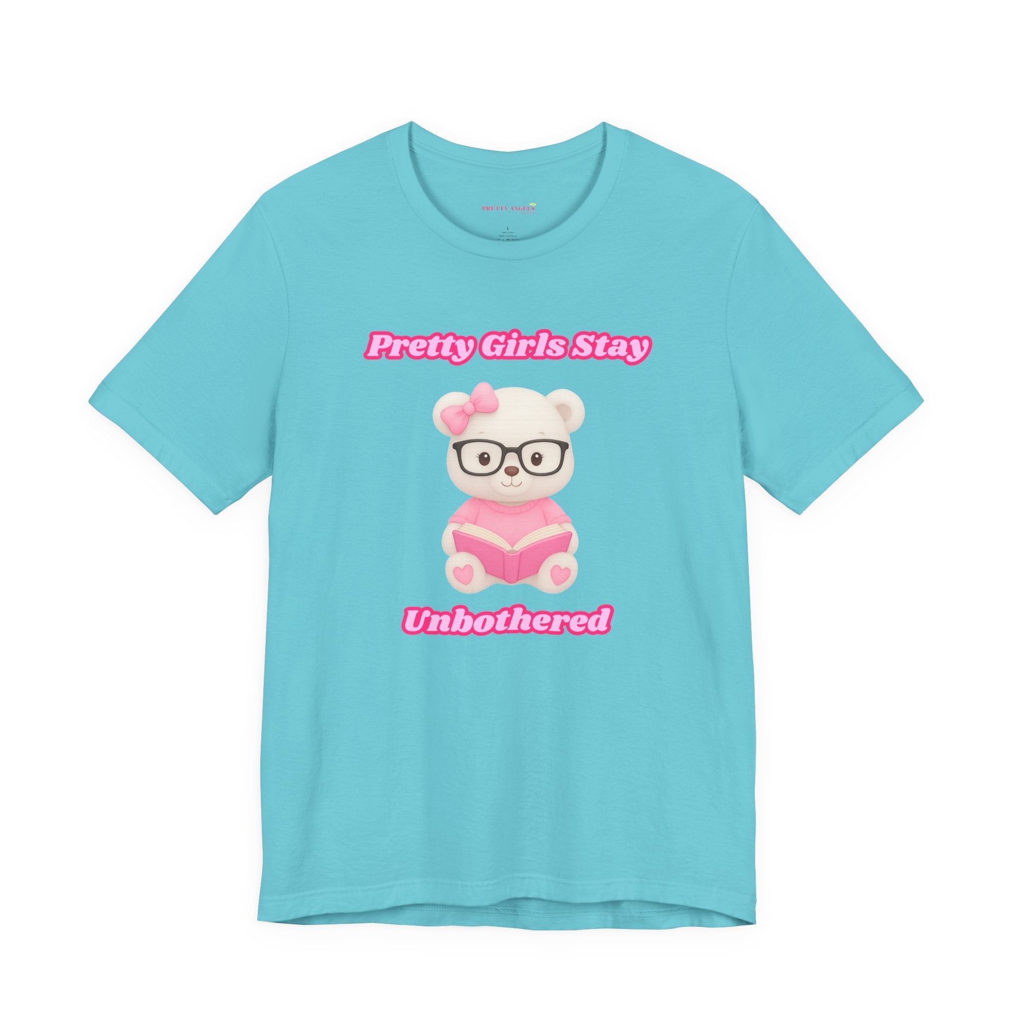 Pretty Girls Stay Unbothered Teddy Bear T-Shirt – Cute Aesthetic Pink Book Tee for Girls | Girly Soft Girl Graphic Tee | Unbothered Baddie Shirt | DTF Print