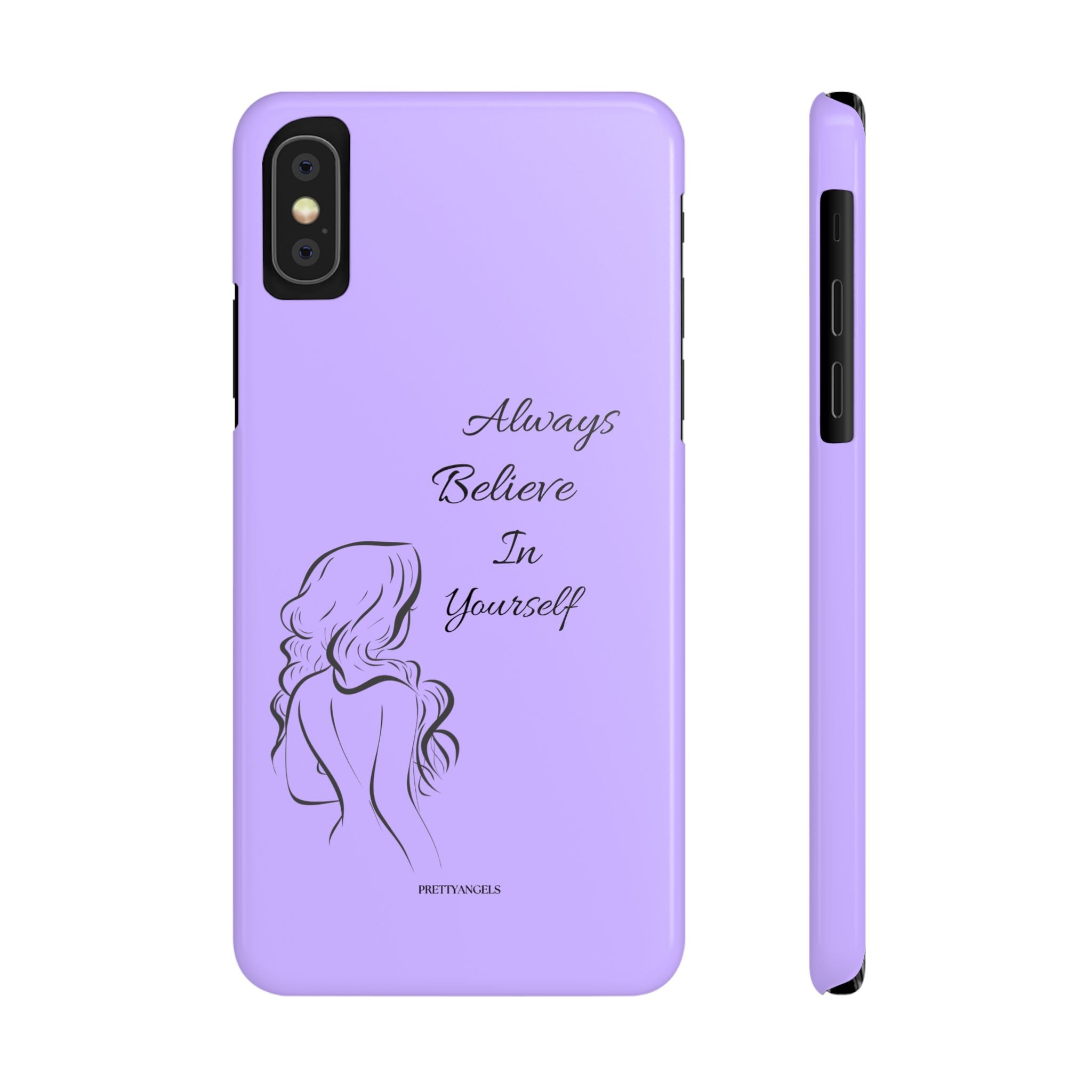 Always Believe in Yourself Phone Case - Lavender Aesthetic Slim Cover with Sketch of Baddie Girl for Confident, Empowered Girls