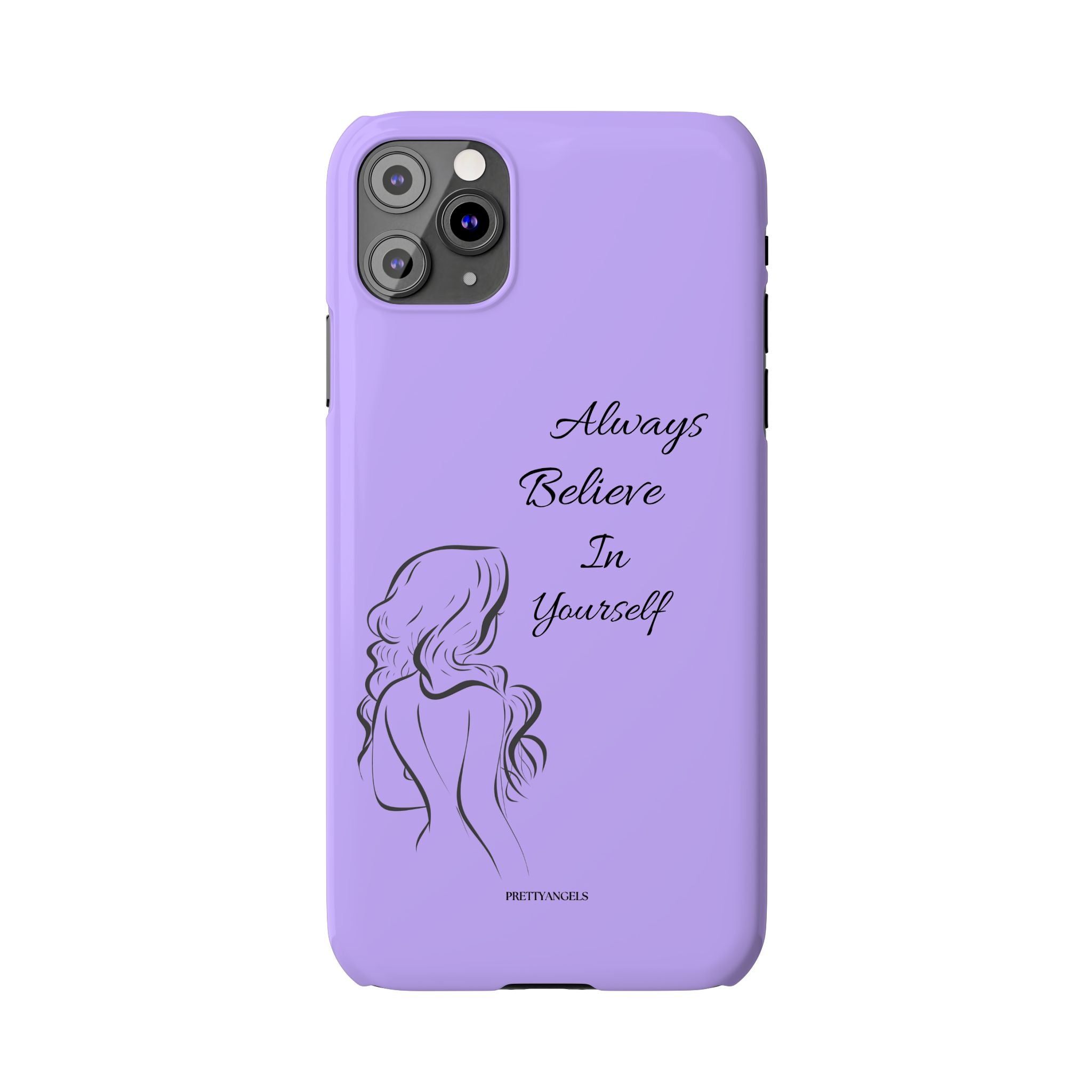 Always Believe in Yourself Phone Case - Lavender Aesthetic Slim Cover with Sketch of Baddie Girl for Confident, Empowered Girls