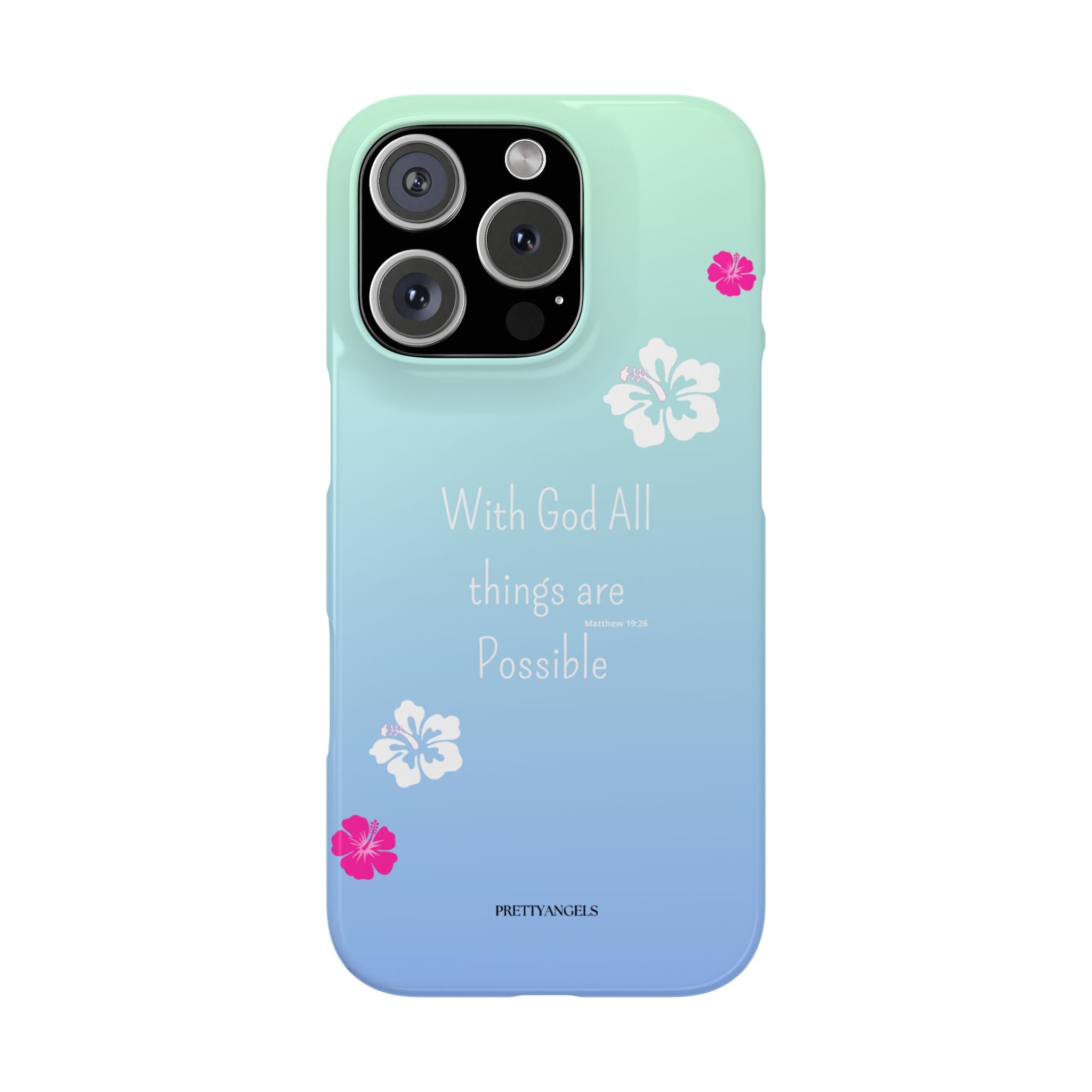 “With God All Things Are Possible” Phone Case - Ocean Barbie Aesthetic Slim Case Cover in Teal Blue Ombré with Hot Pink & White Hibiscus Flowers
