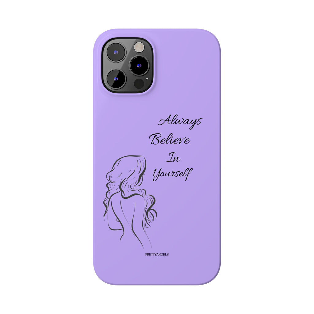 Always Believe in Yourself Phone Case - Lavender Aesthetic Slim Cover with Sketch of Baddie Girl for Confident, Empowered Girls