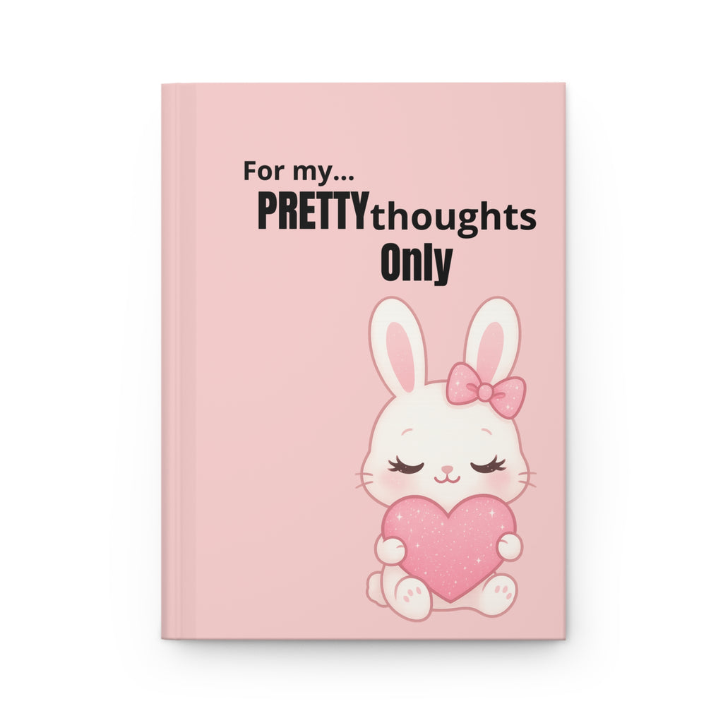 Pretty Thoughts Only Hardcover Journal — Cute Bunny Hugging Heart