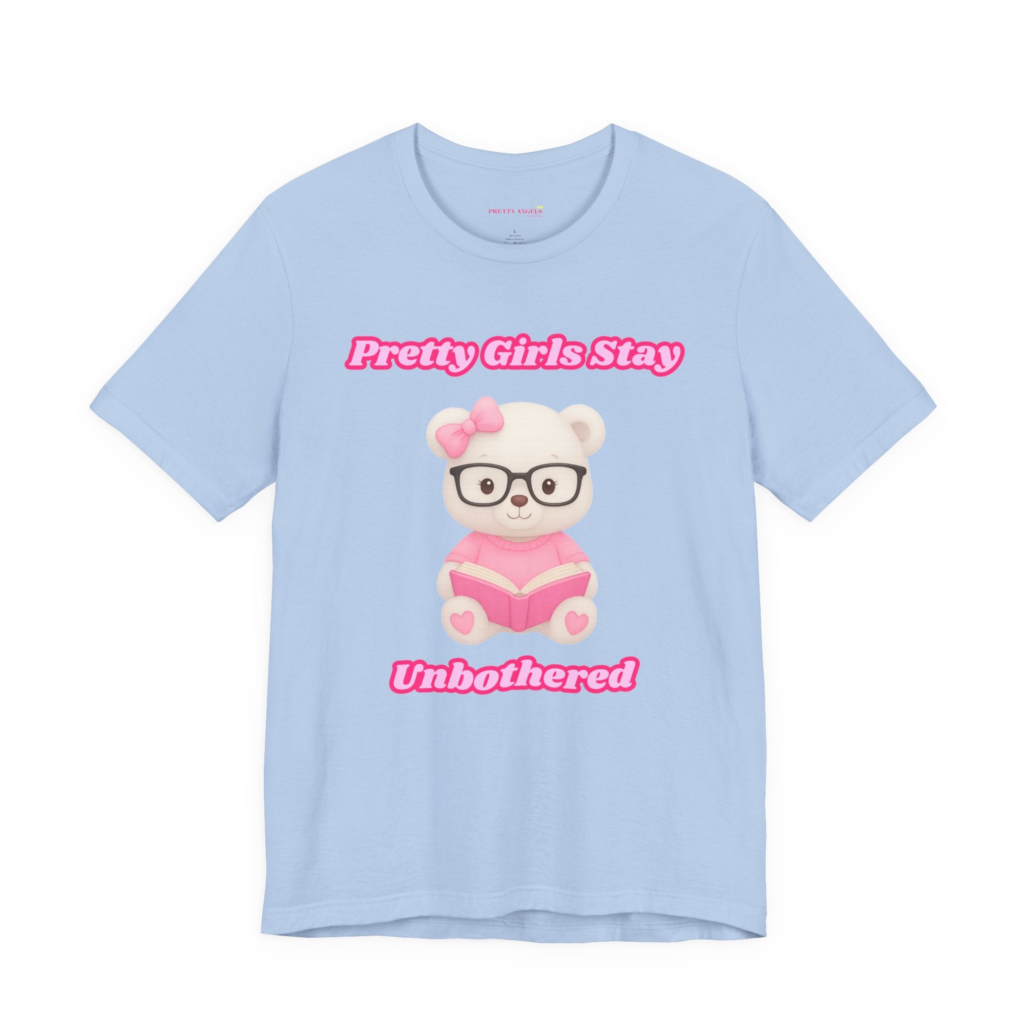 Pretty Girls Stay Unbothered Teddy Bear T-Shirt – Cute Aesthetic Pink Book Tee for Girls | Girly Soft Girl Graphic Tee | Unbothered Baddie Shirt | DTF Print