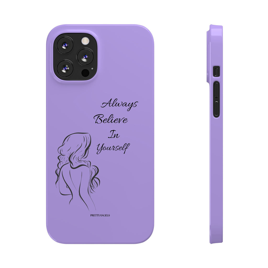 Always Believe in Yourself Phone Case - Lavender Aesthetic Slim Cover with Sketch of Baddie Girl for Confident, Empowered Girls