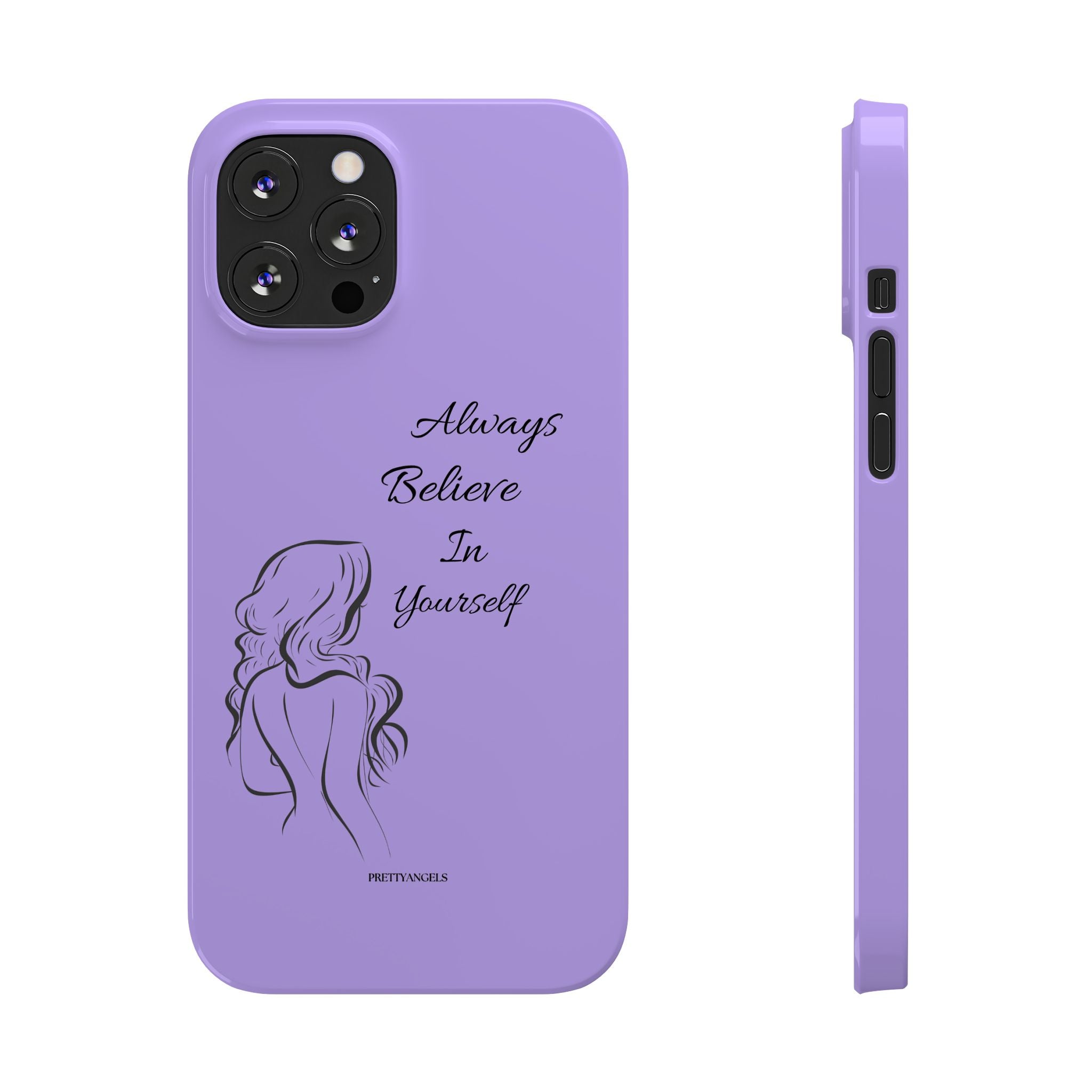 Always Believe in Yourself Phone Case - Lavender Aesthetic Slim Cover with Sketch of Baddie Girl for Confident, Empowered Girls