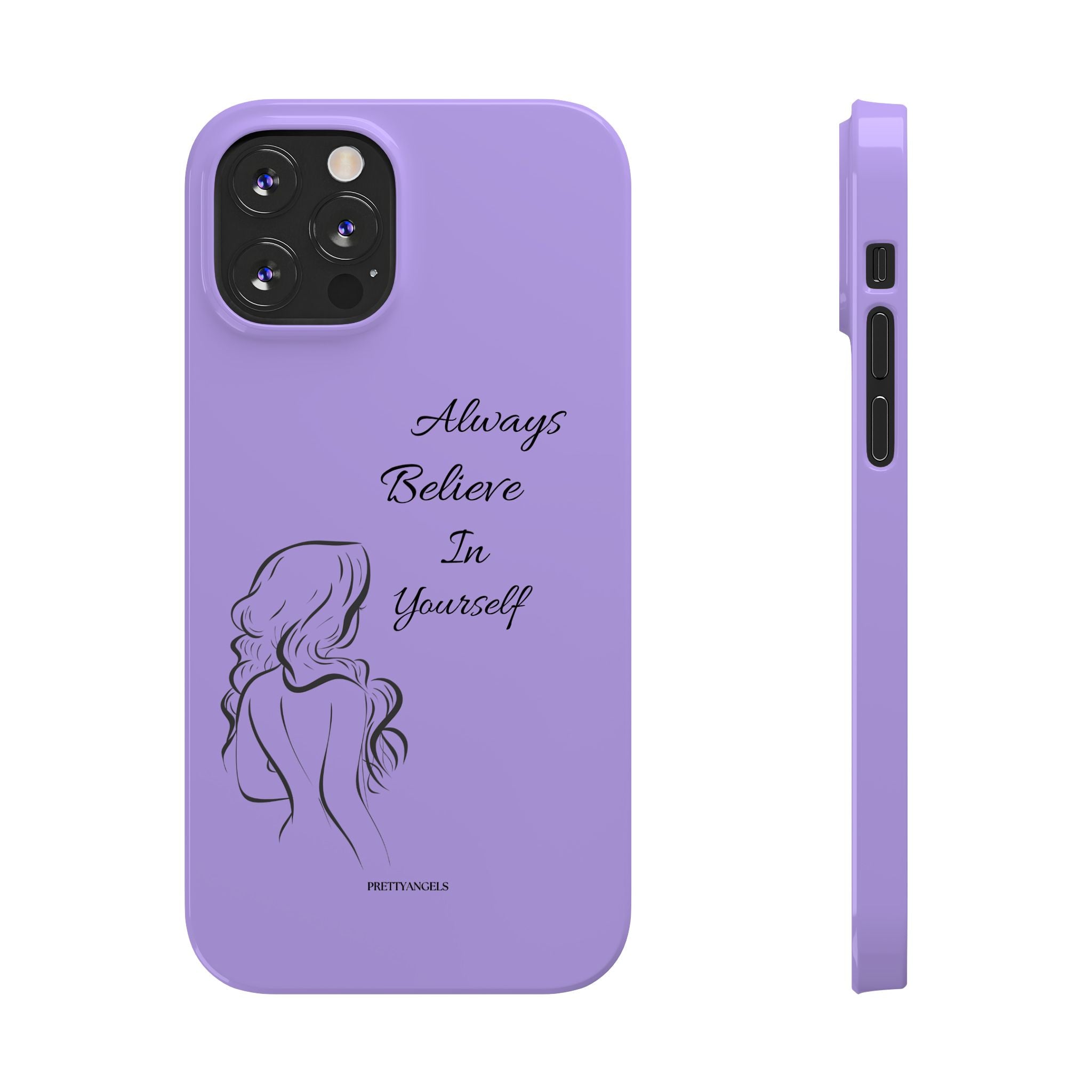 Always Believe in Yourself Phone Case - Lavender Aesthetic Slim Cover with Sketch of Baddie Girl for Confident, Empowered Girls