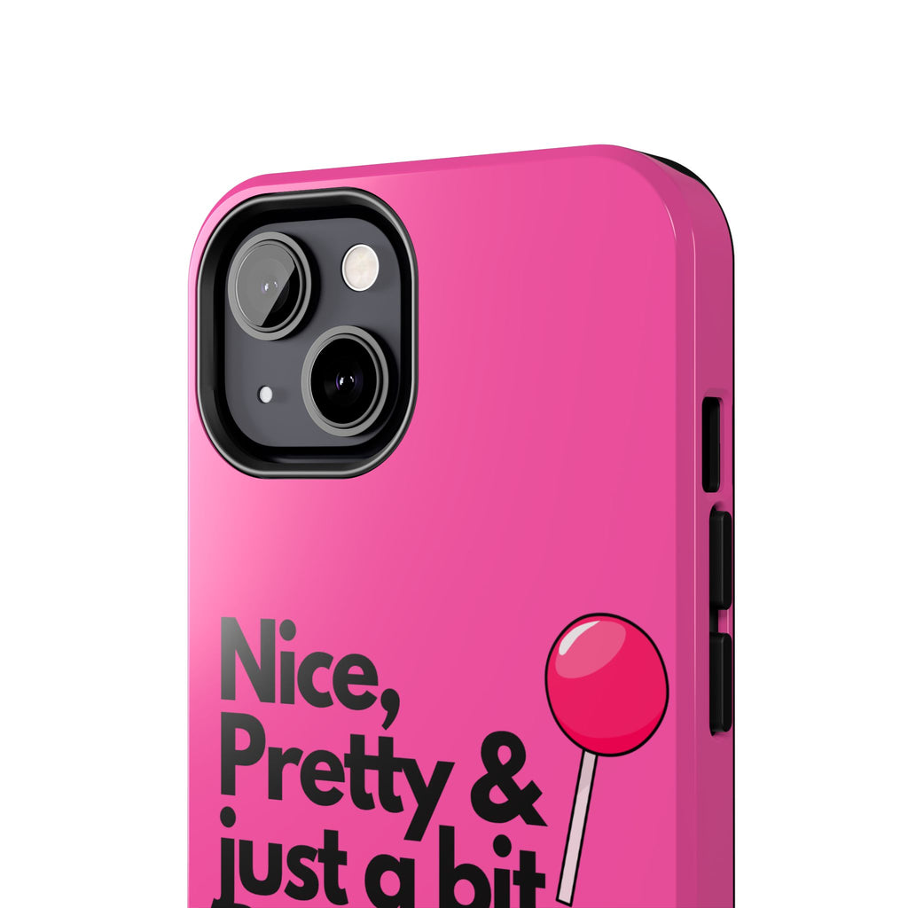 Nice Pretty & Just a Bit Bossy Pink Baddie Tough Phone Case
