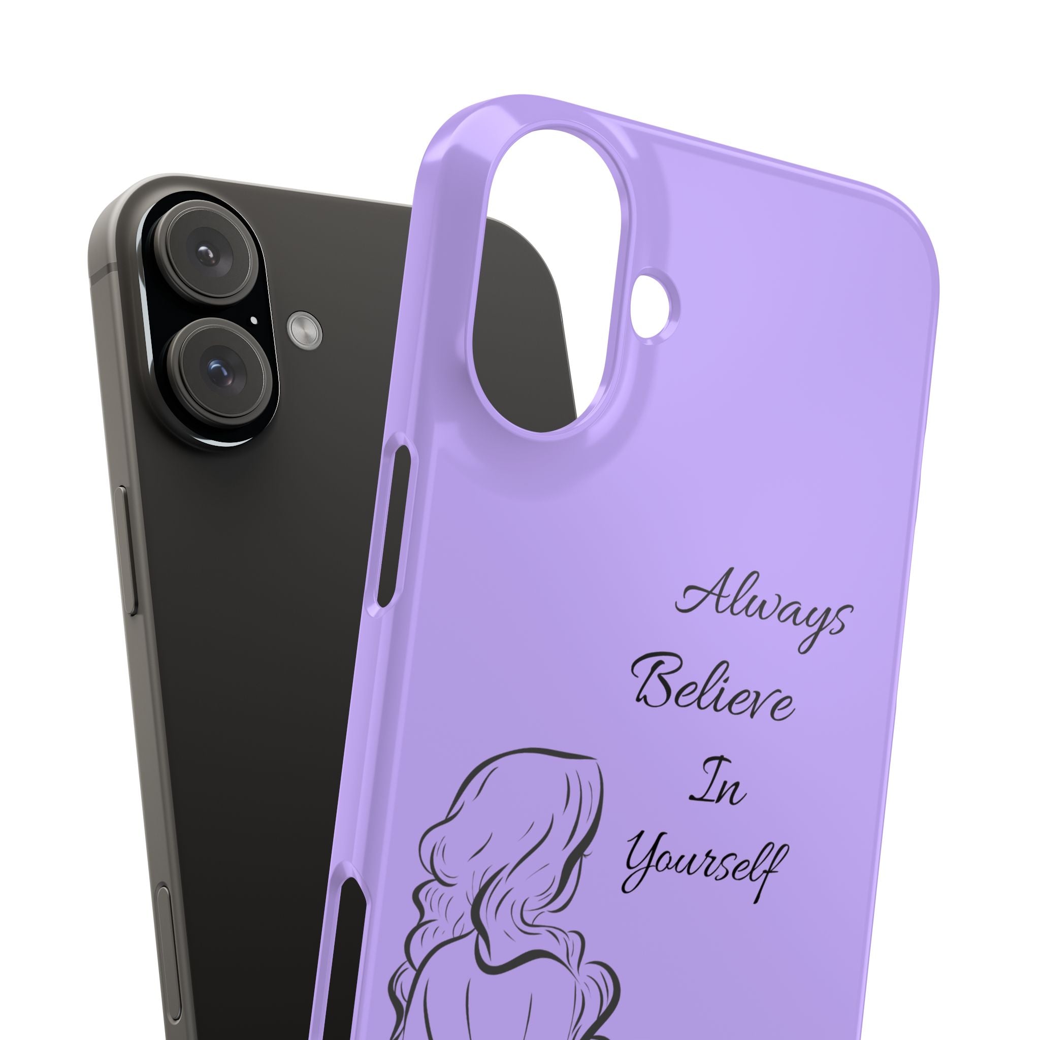 Always Believe in Yourself Phone Case - Lavender Aesthetic Slim Cover with Sketch of Baddie Girl for Confident, Empowered Girls