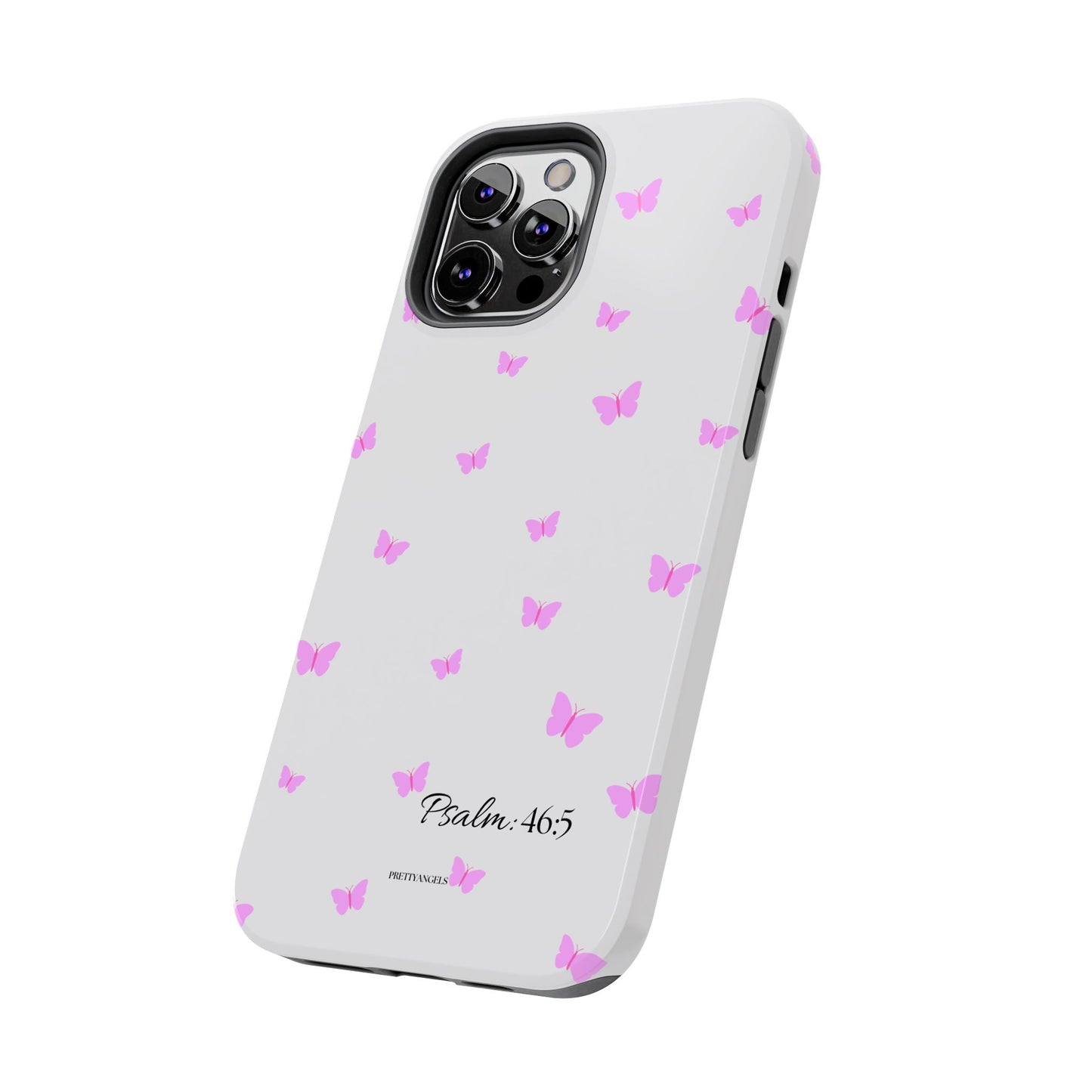 Pretty Pink butterfly Psalm 46:5 Tough Phone Case