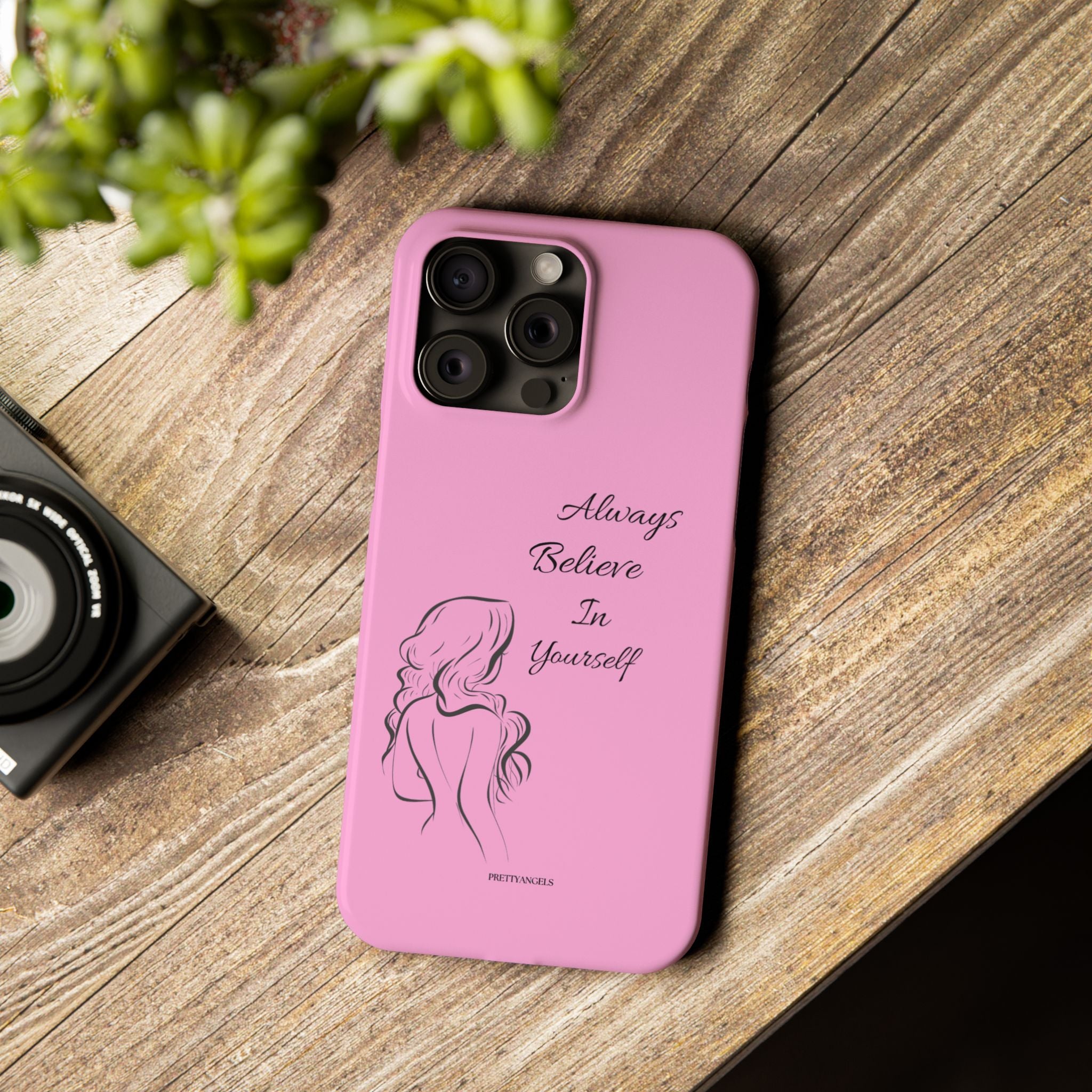 Always Believe In Yourself Phone Case - Light Pink Slim Girly Cover with Baddie Sketch Design for Confident, Feminine Girly Girls