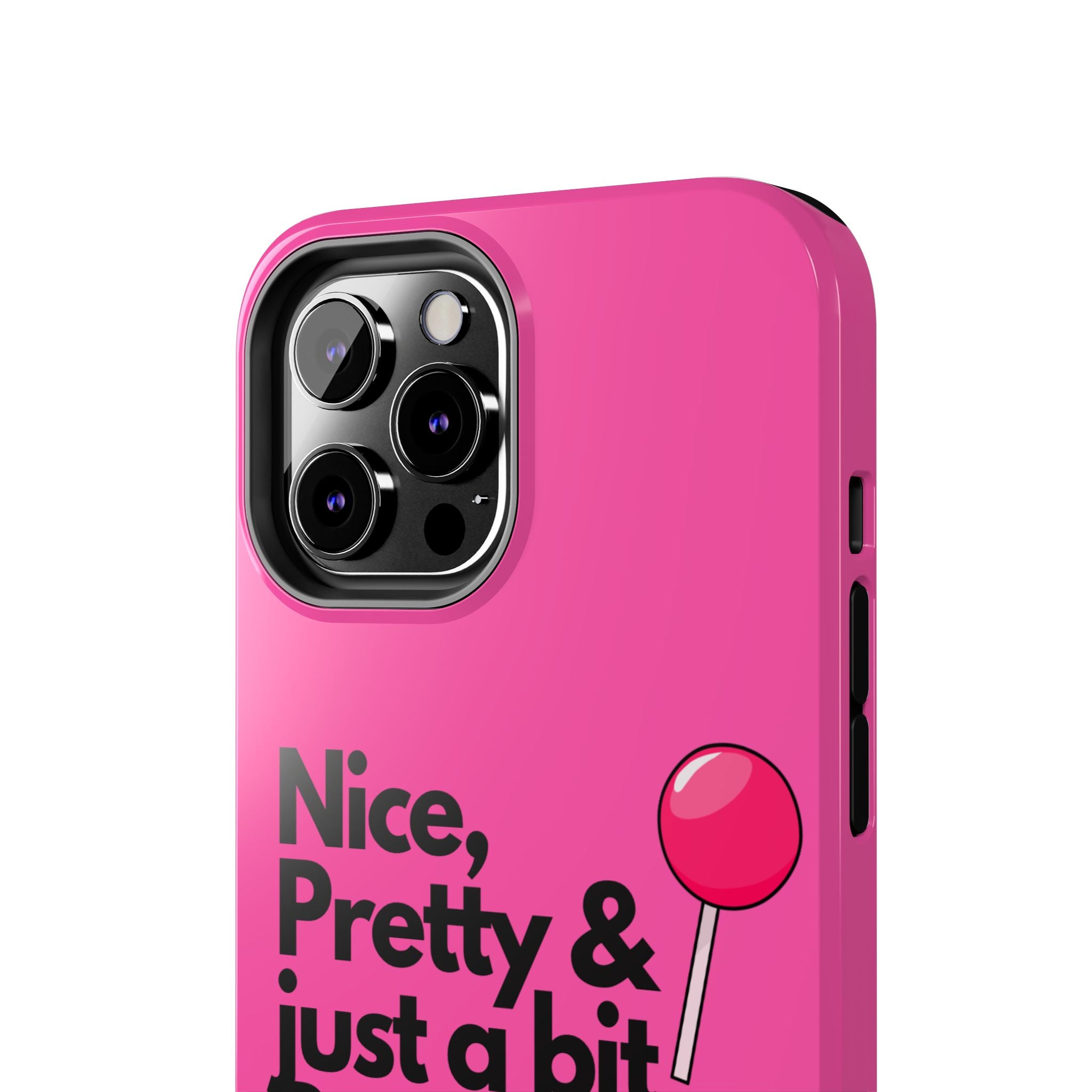 Nice Pretty & Just a Bit Bossy Pink Baddie Tough Phone Case