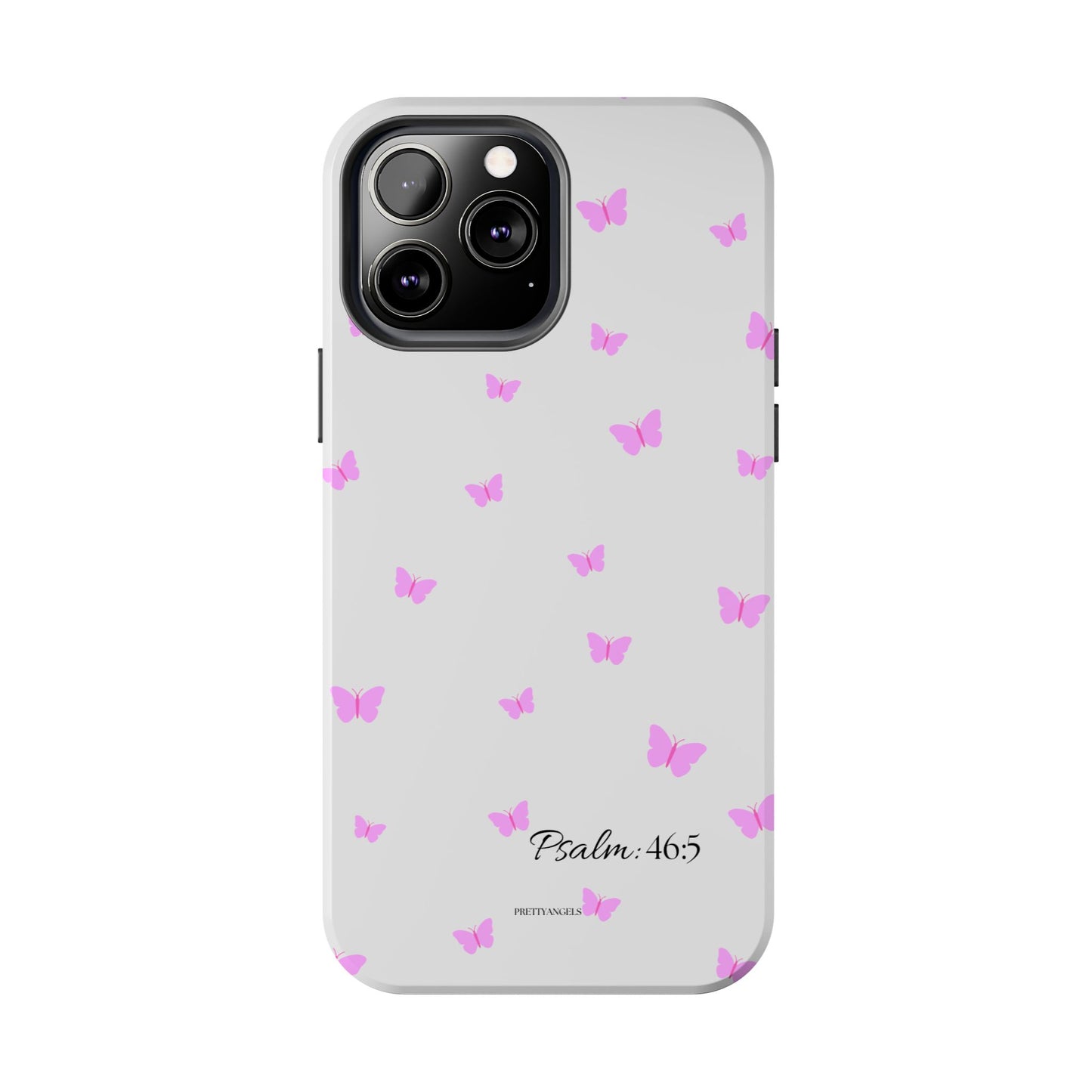 Pretty Pink butterfly Psalm 46:5 Tough Phone Case