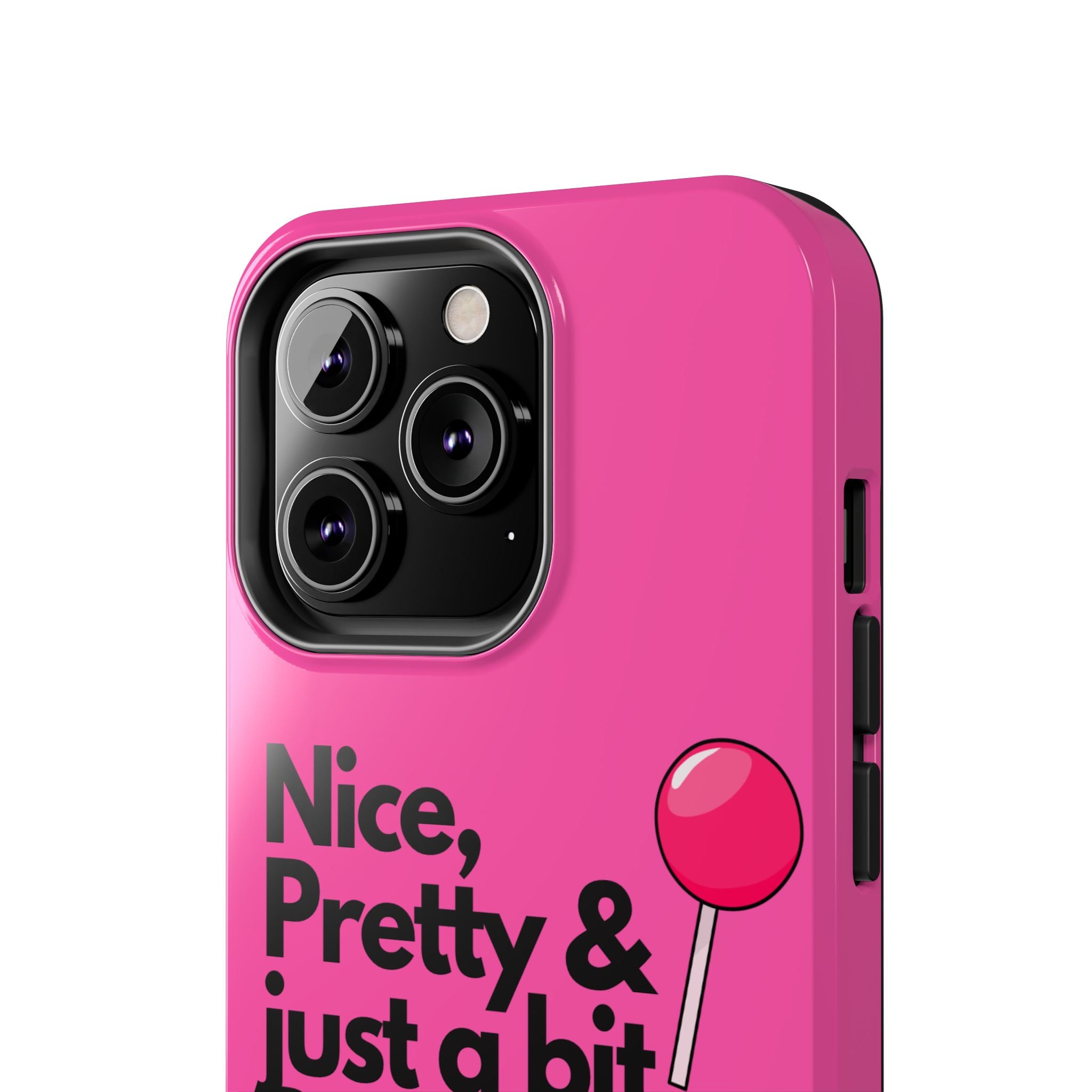 Nice Pretty & Just a Bit Bossy Pink Baddie Tough Phone Case