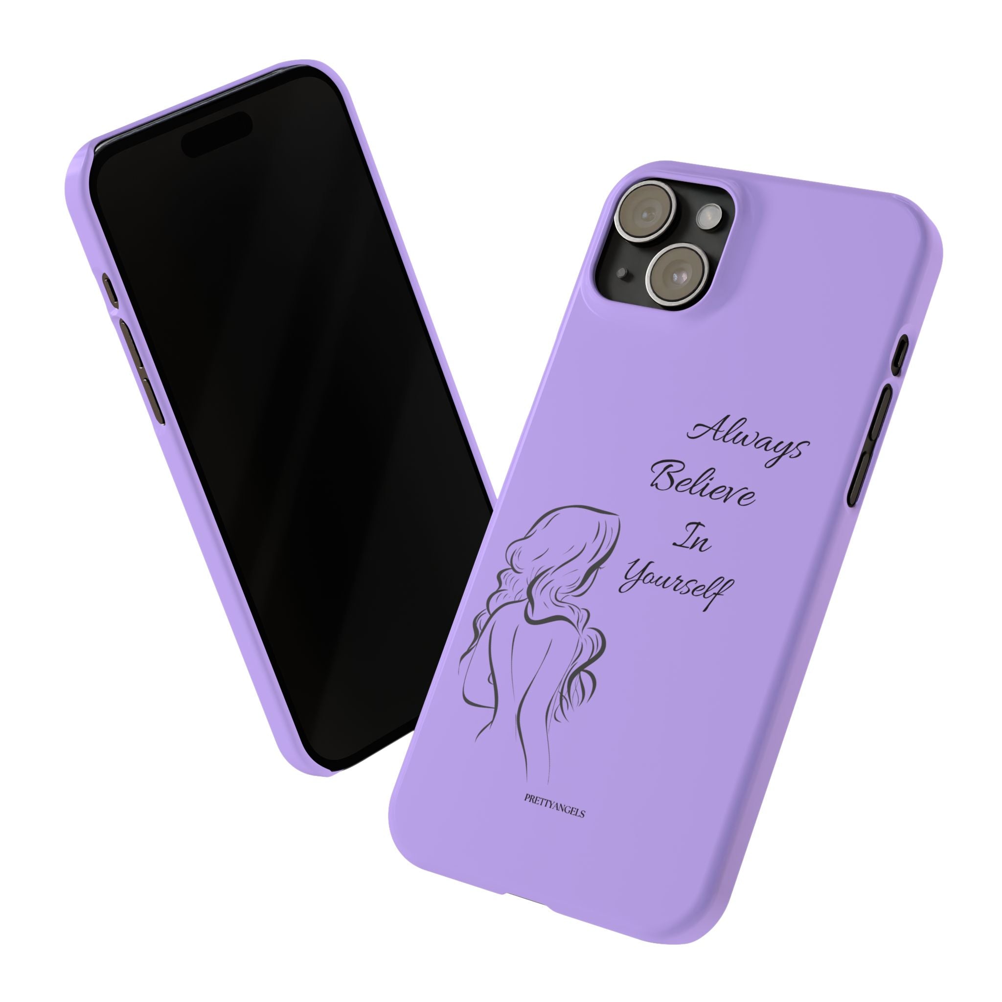 Always Believe in Yourself Phone Case - Lavender Aesthetic Slim Cover with Sketch of Baddie Girl for Confident, Empowered Girls