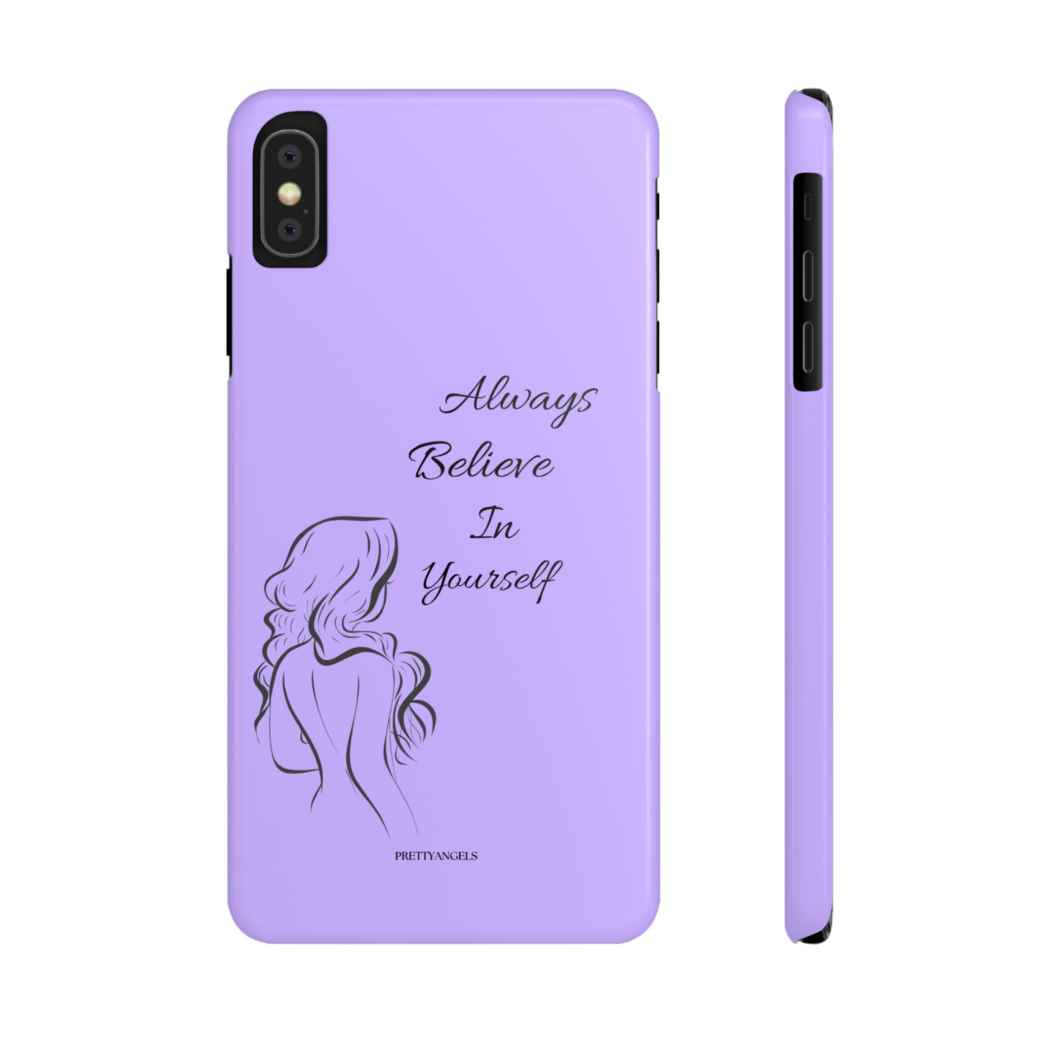 Always Believe in Yourself Phone Case - Lavender Aesthetic Slim Cover with Sketch of Baddie Girl for Confident, Empowered Girls