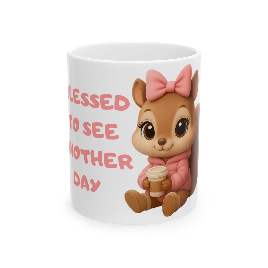 Blessed to See Another Day™ Holiday Mug – Cute Baby Squirrel Pink Puffer Coffee Mug (11oz & 15oz) | Aesthetic Girly Christmas Gift