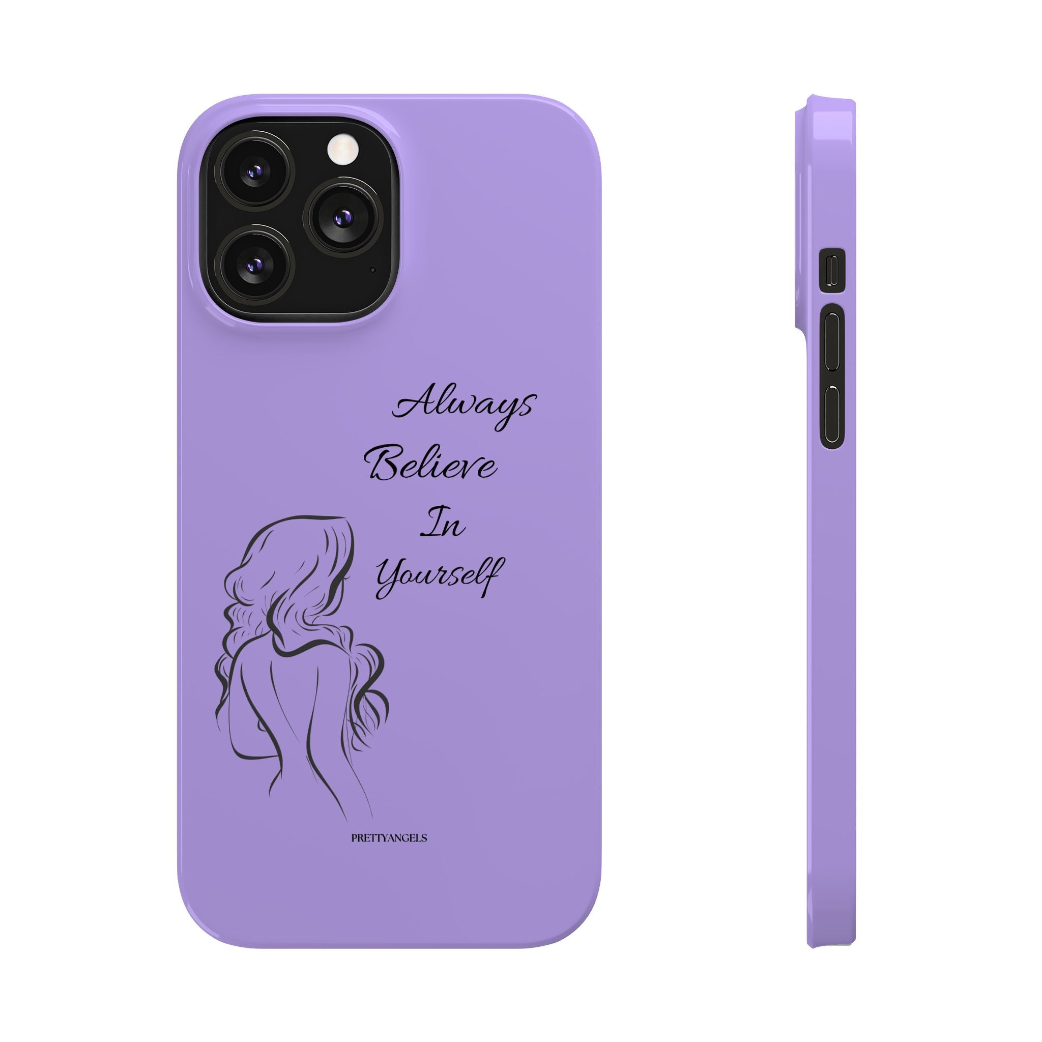 Always Believe in Yourself Phone Case - Lavender Aesthetic Slim Cover with Sketch of Baddie Girl for Confident, Empowered Girls