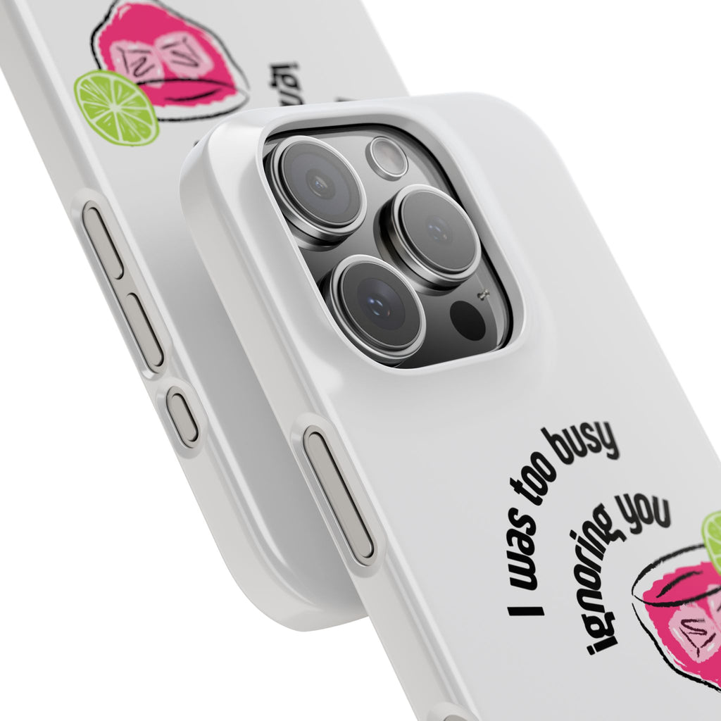 “I was Too Busy Ignoring You White Slim Phone Case - Cute Hot Pink Cocktail Lightweight Protective Cover for Unbothered Girls”