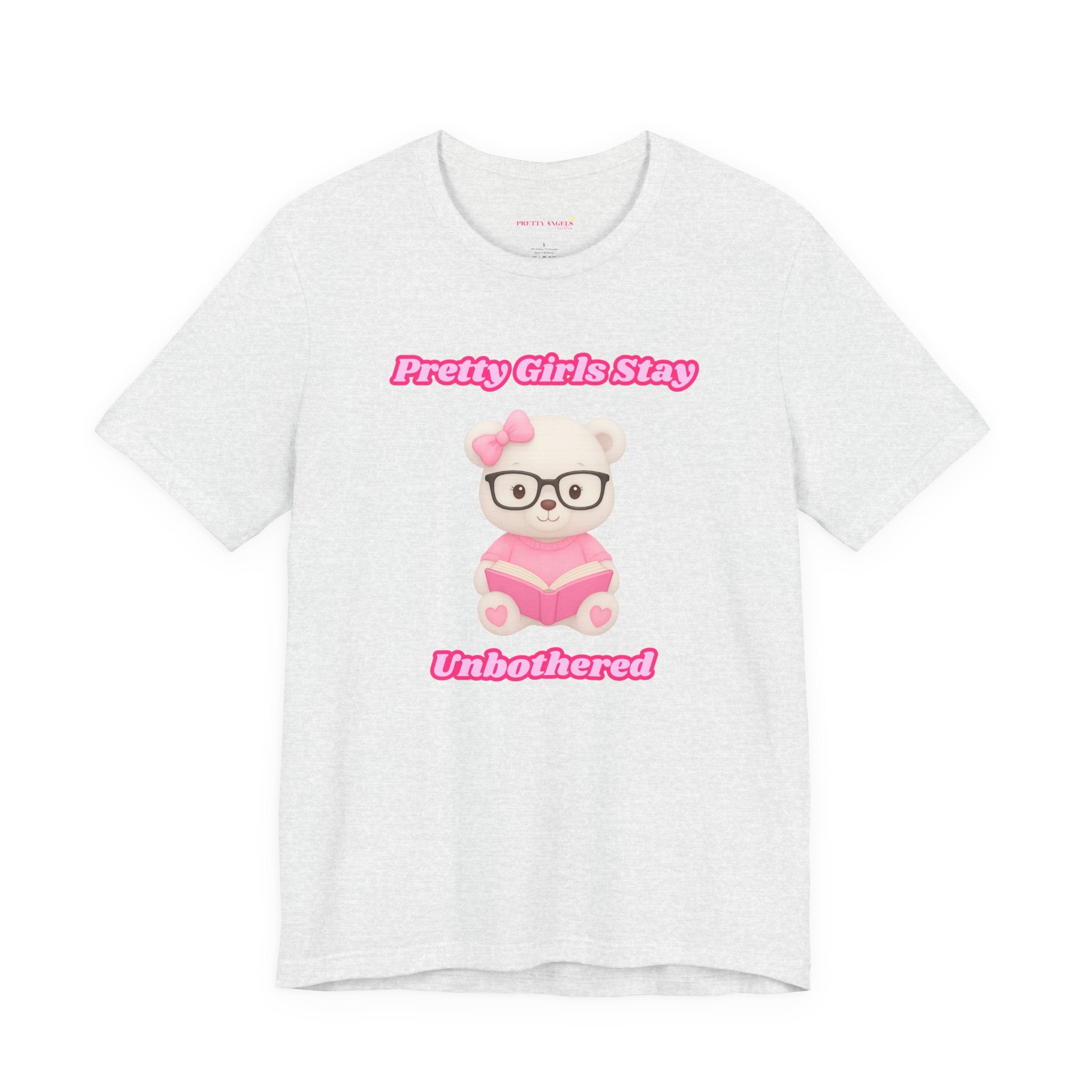 Pretty Girls Stay Unbothered Teddy Bear T-Shirt – Cute Aesthetic Pink Book Tee for Girls | Girly Soft Girl Graphic Tee | Unbothered Baddie Shirt | DTF Print