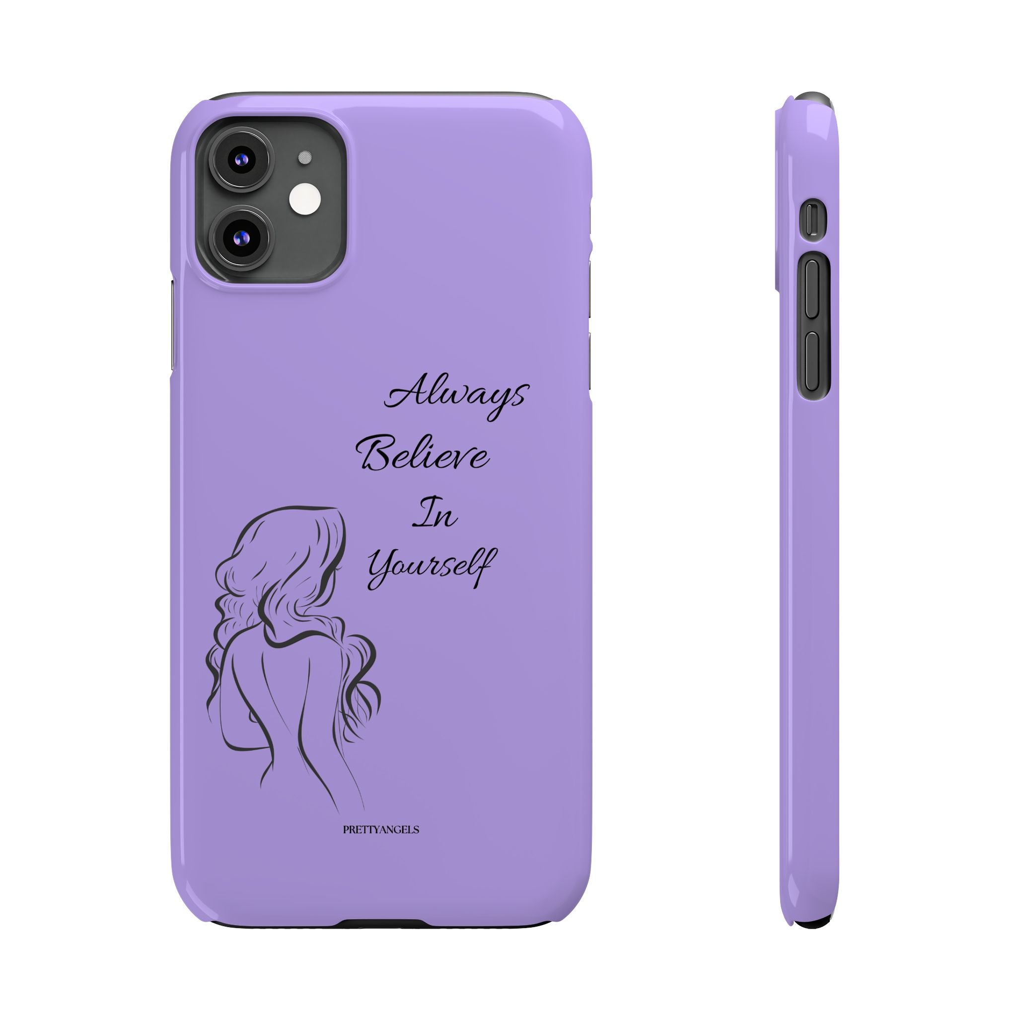 Always Believe in Yourself Phone Case - Lavender Aesthetic Slim Cover with Sketch of Baddie Girl for Confident, Empowered Girls