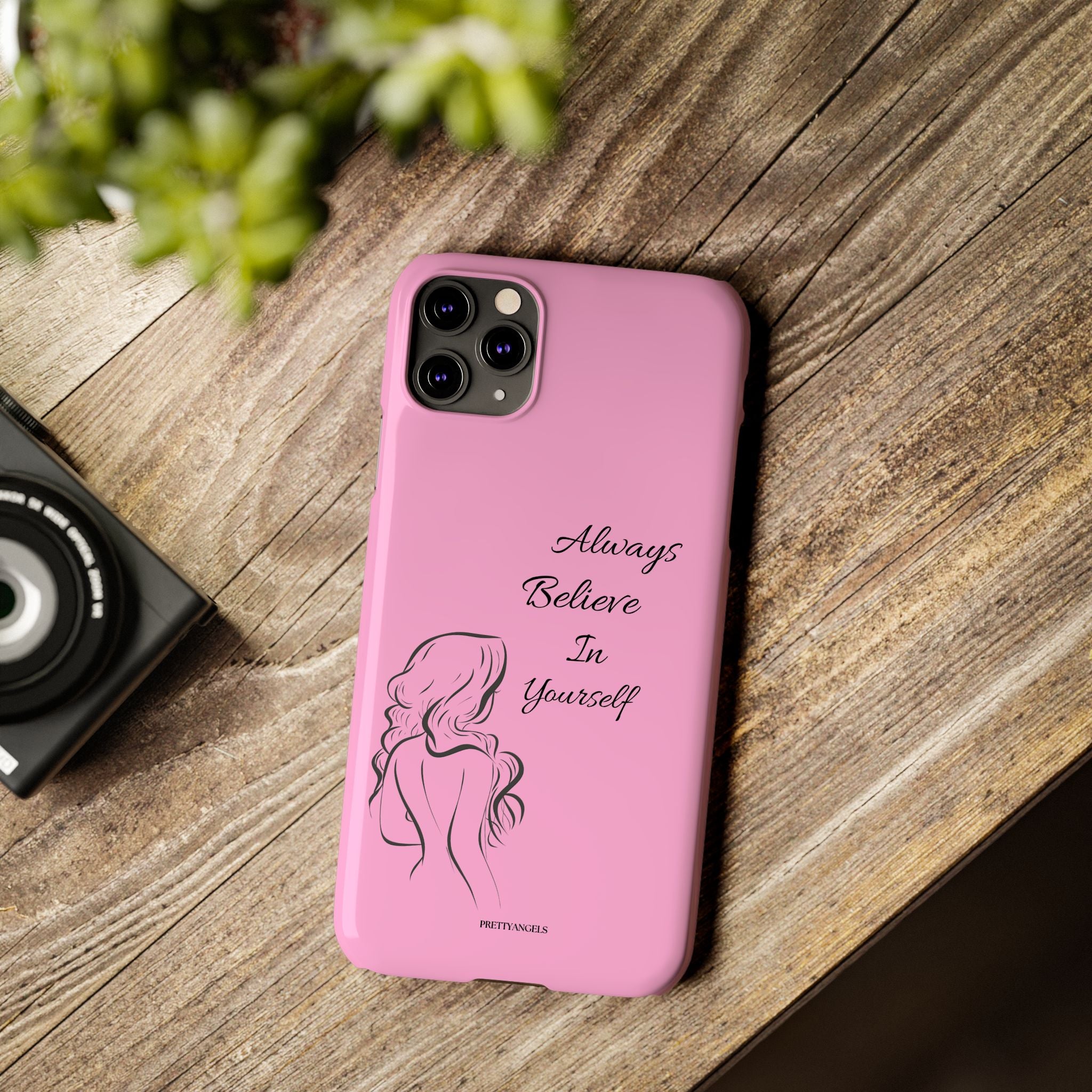 Always Believe In Yourself Phone Case - Light Pink Slim Girly Cover with Baddie Sketch Design for Confident, Feminine Girly Girls
