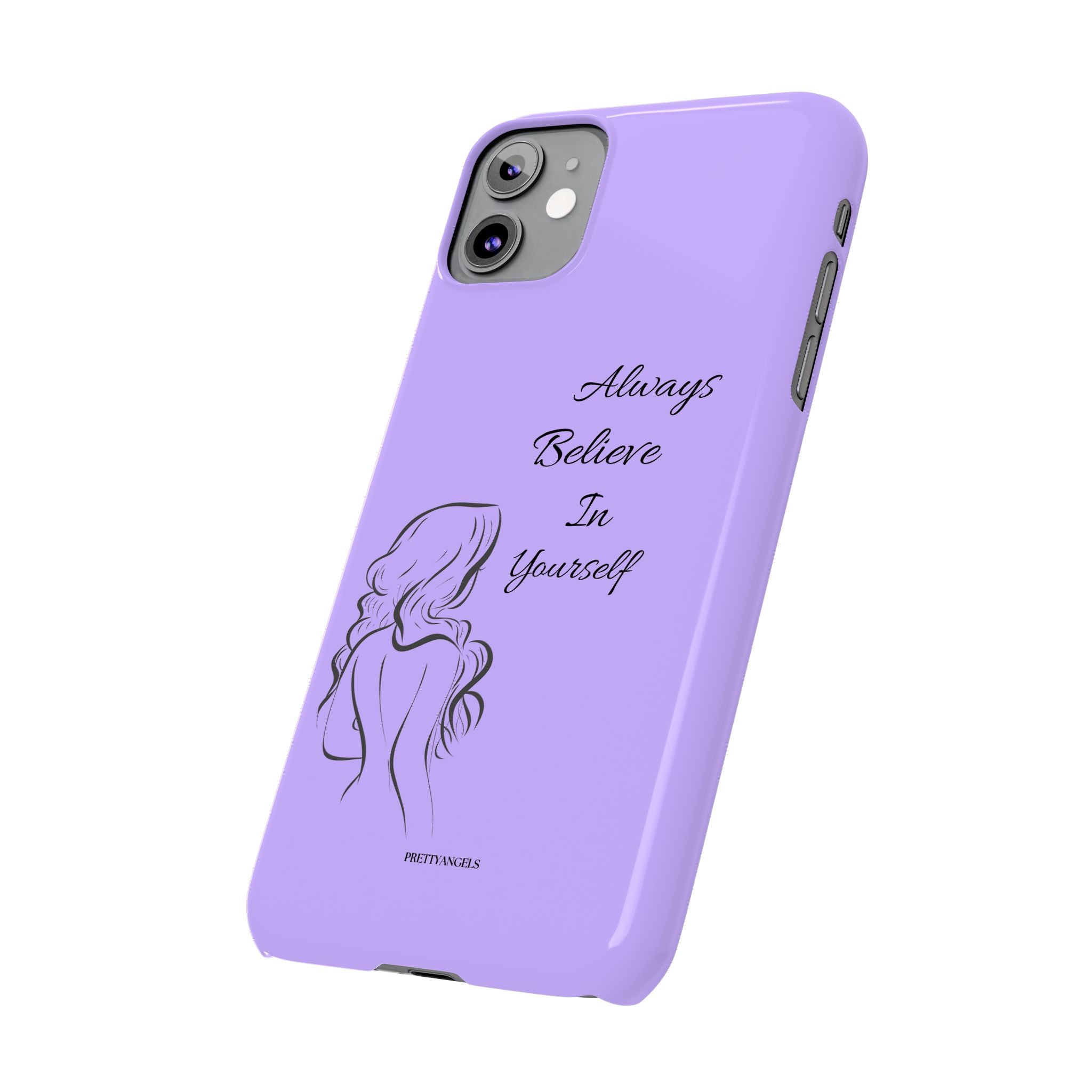 Always Believe in Yourself Phone Case - Lavender Aesthetic Slim Cover with Sketch of Baddie Girl for Confident, Empowered Girls