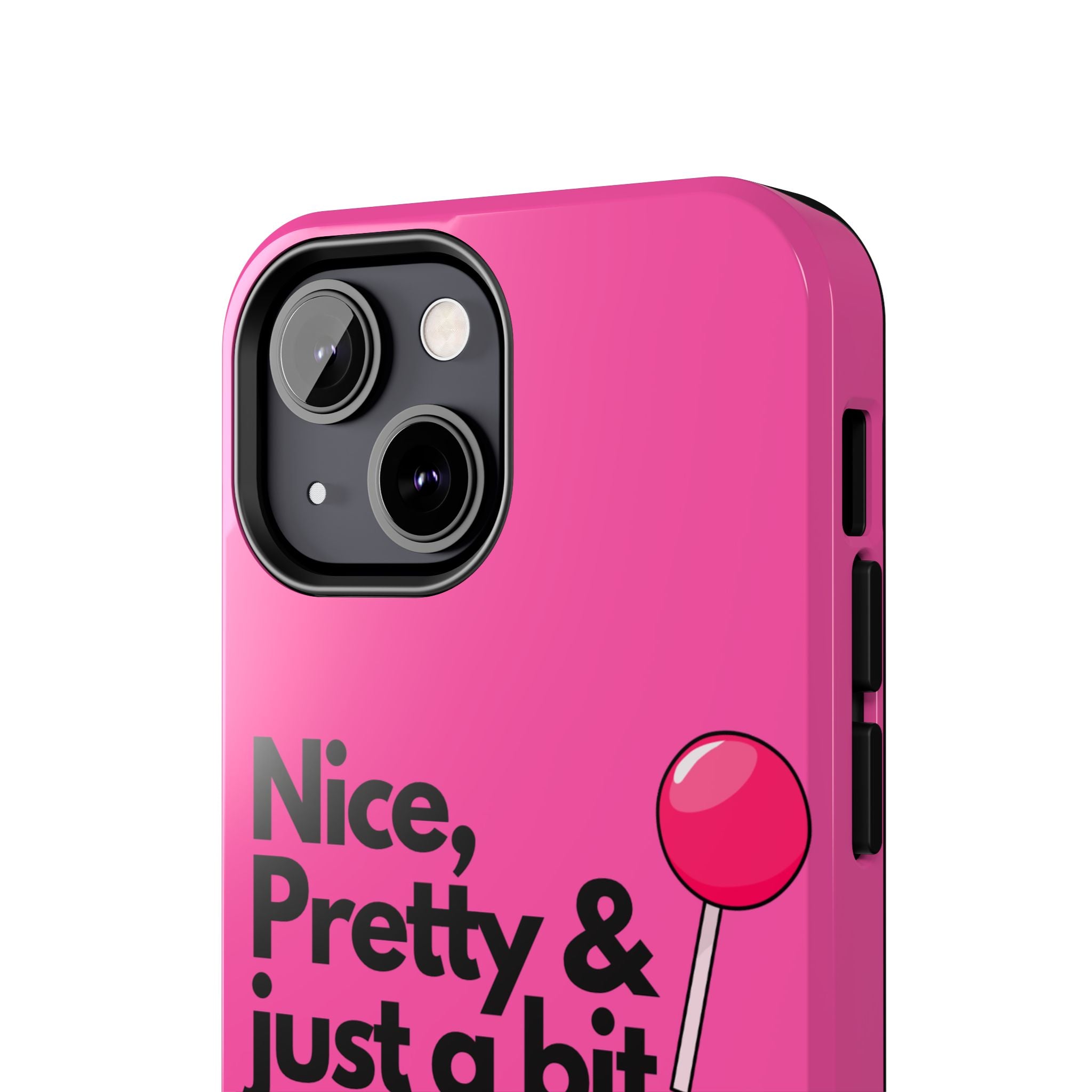 Nice Pretty & Just a Bit Bossy Pink Baddie Tough Phone Case
