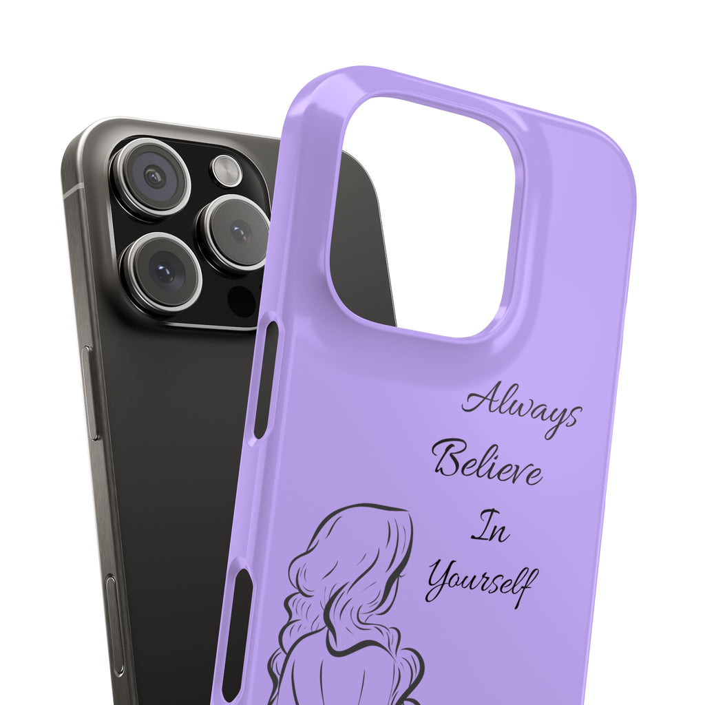 Always Believe in Yourself Phone Case - Lavender Aesthetic Slim Cover with Sketch of Baddie Girl for Confident, Empowered Girls