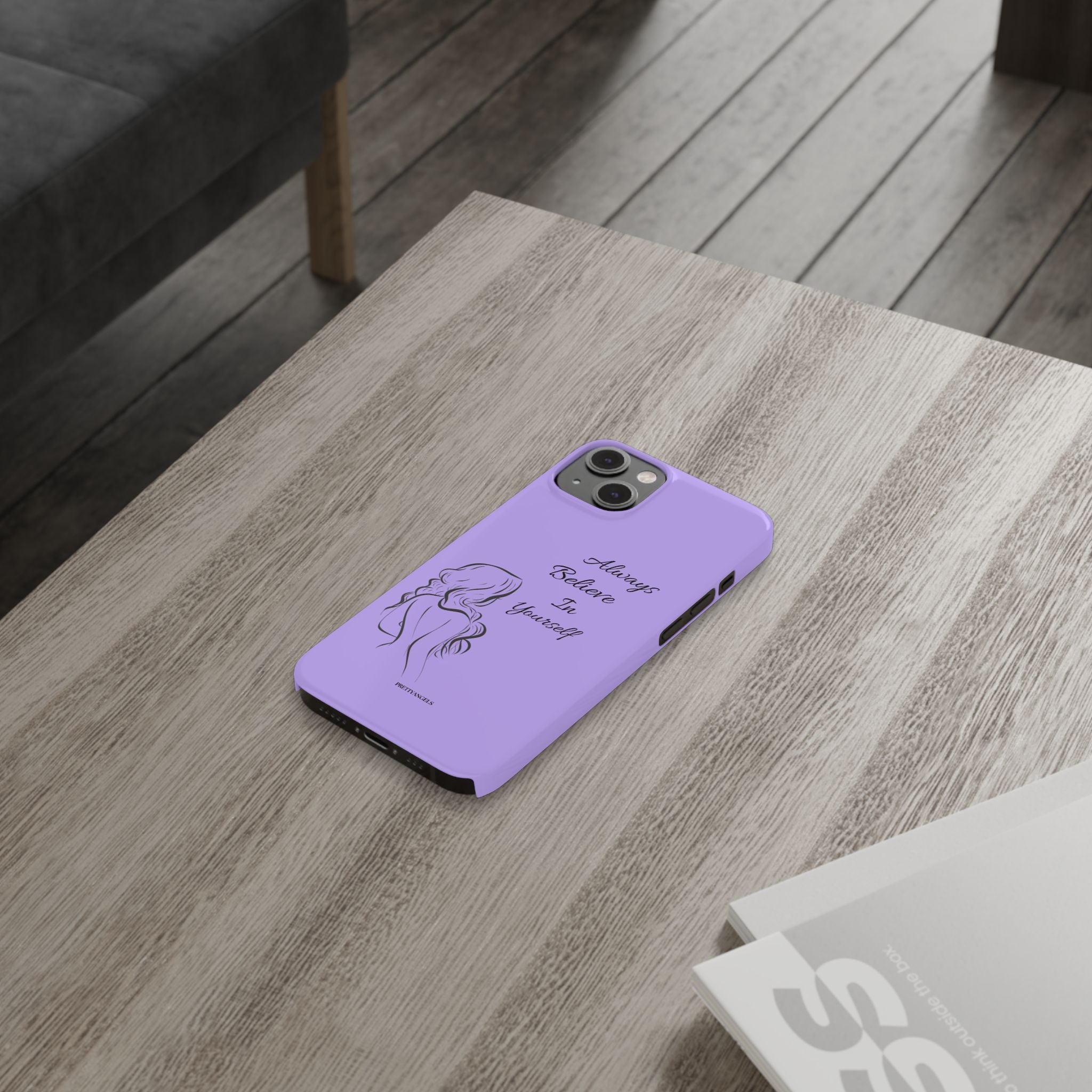 Always Believe in Yourself Phone Case - Lavender Aesthetic Slim Cover with Sketch of Baddie Girl for Confident, Empowered Girls