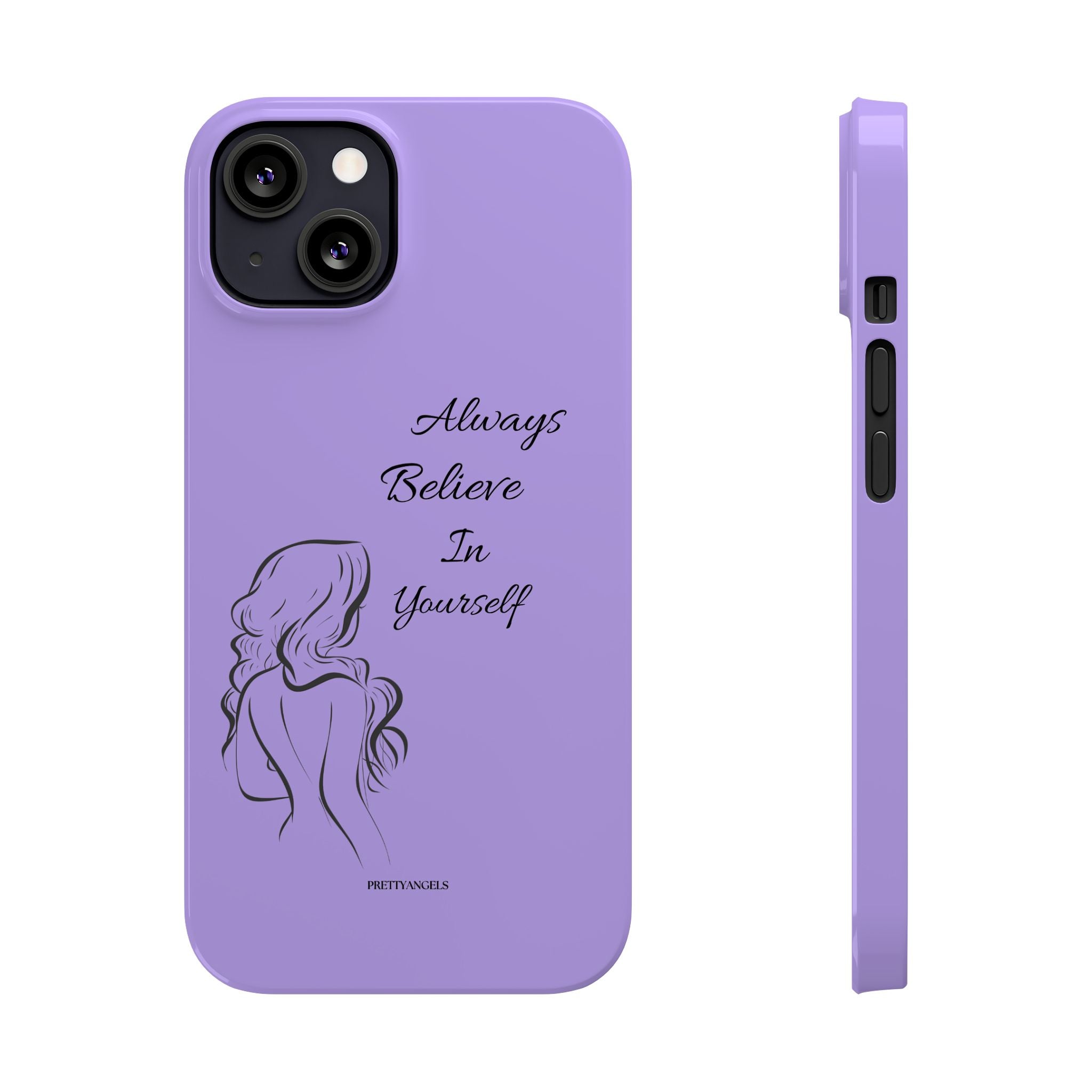 Always Believe in Yourself Phone Case - Lavender Aesthetic Slim Cover with Sketch of Baddie Girl for Confident, Empowered Girls