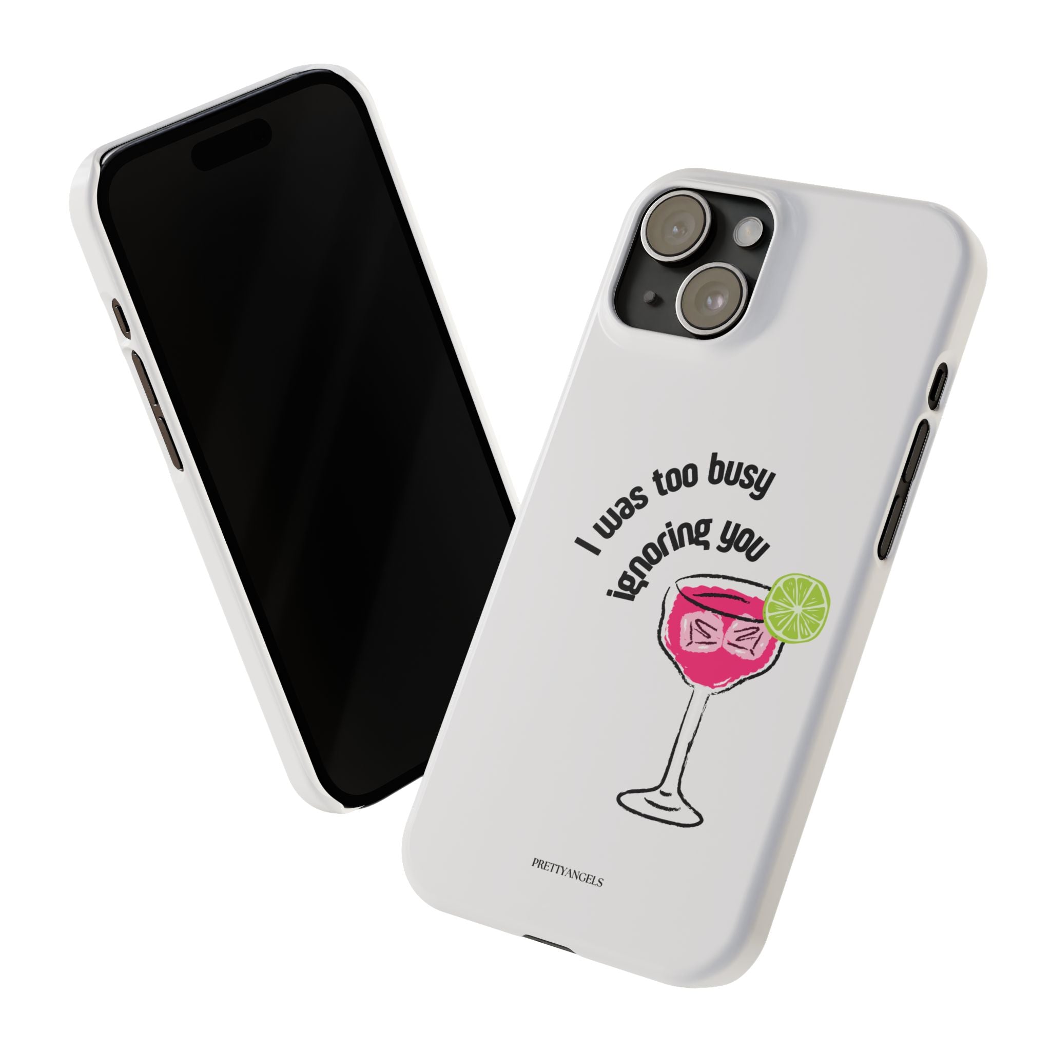 “I was Too Busy Ignoring You White Slim Phone Case - Cute Hot Pink Cocktail Lightweight Protective Cover for Unbothered Girls”