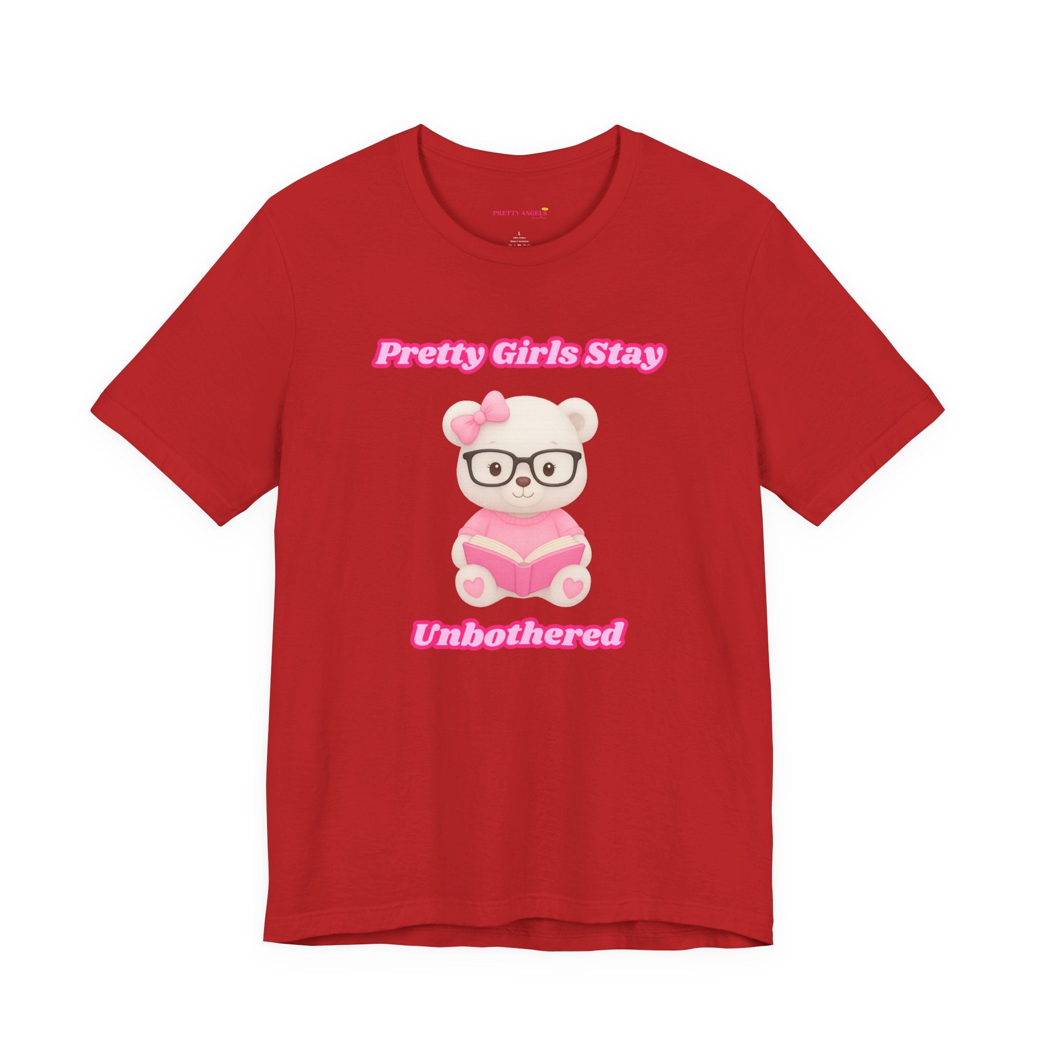 Pretty Girls Stay Unbothered Teddy Bear T-Shirt – Cute Aesthetic Pink Book Tee for Girls | Girly Soft Girl Graphic Tee | Unbothered Baddie Shirt | DTF Print