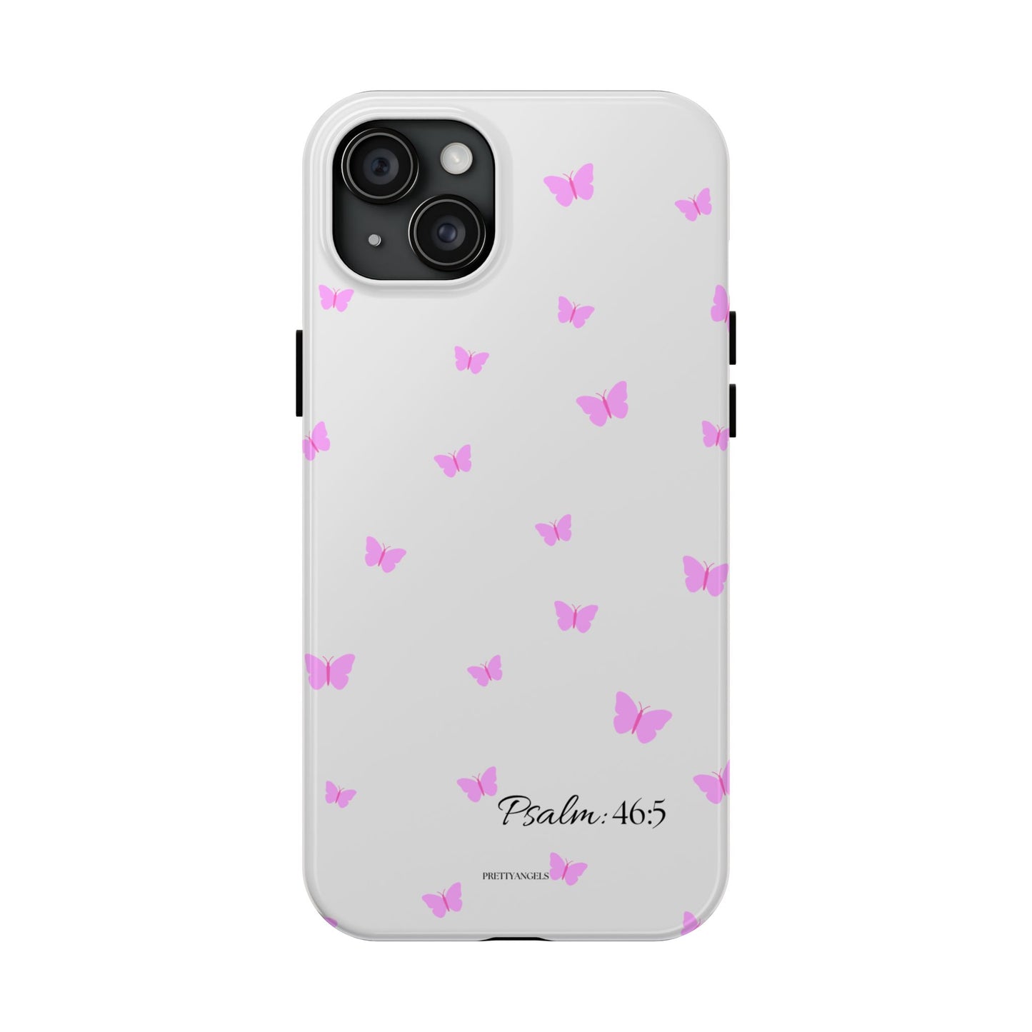 Pretty Pink butterfly Psalm 46:5 Tough Phone Case