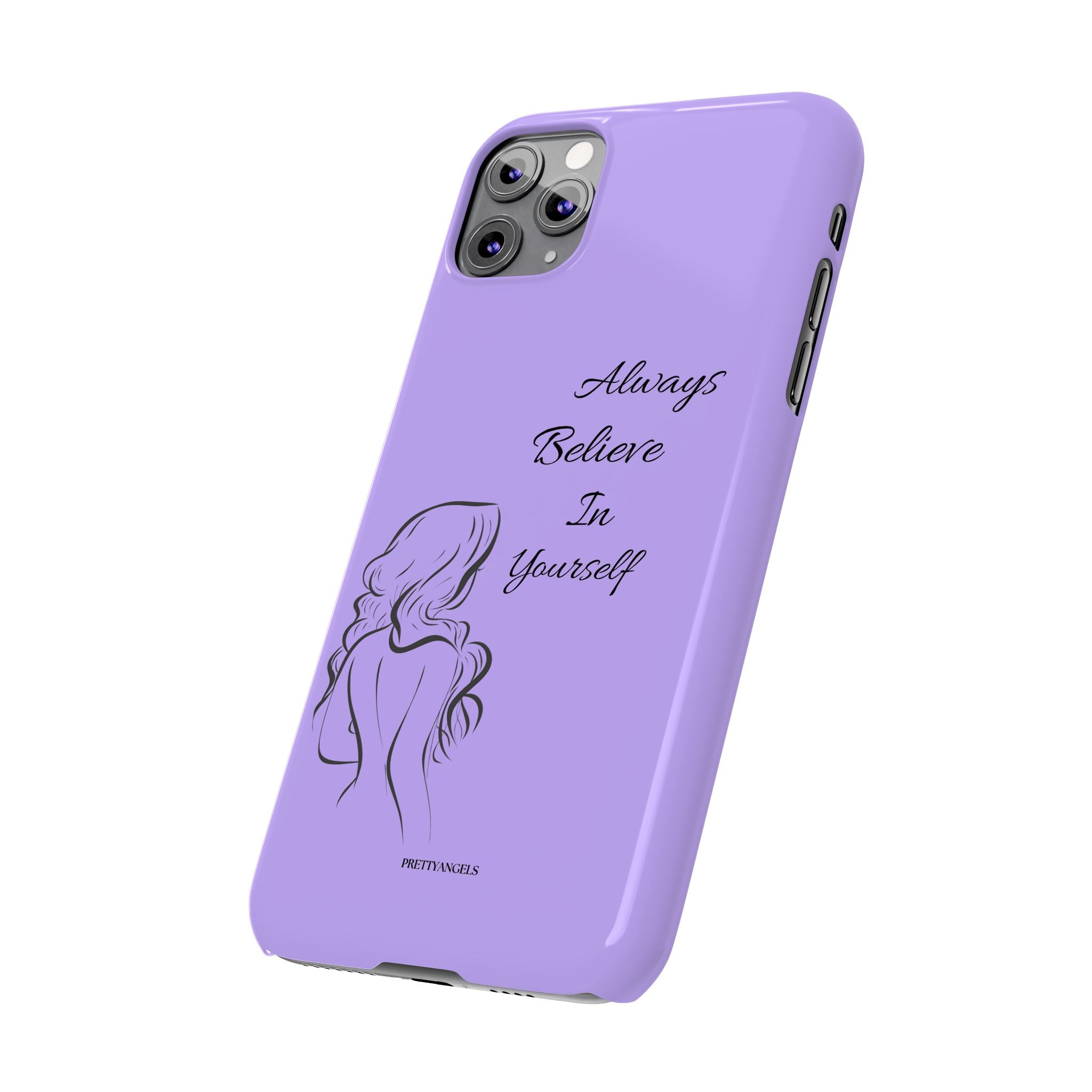 Always Believe in Yourself Phone Case - Lavender Aesthetic Slim Cover with Sketch of Baddie Girl for Confident, Empowered Girls