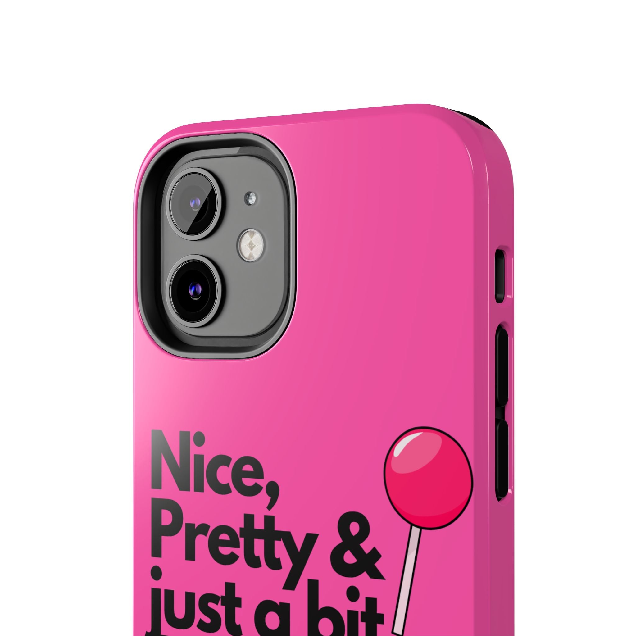 Nice Pretty & Just a Bit Bossy Pink Baddie Tough Phone Case
