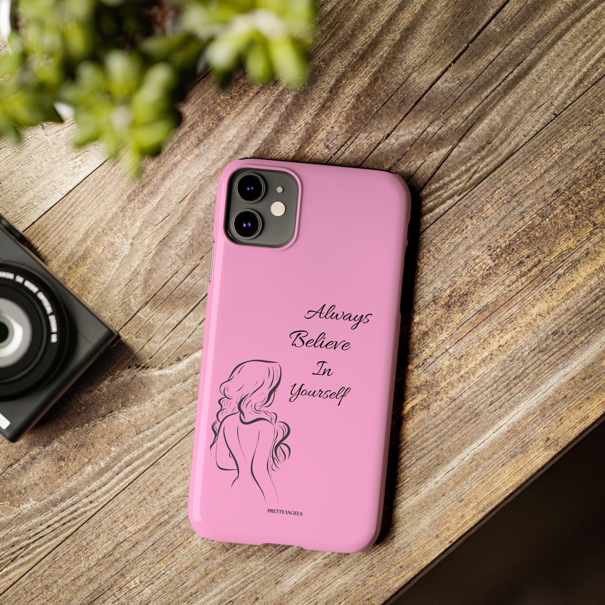 Always Believe In Yourself Phone Case - Light Pink Slim Girly Cover with Baddie Sketch Design for Confident, Feminine Girly Girls