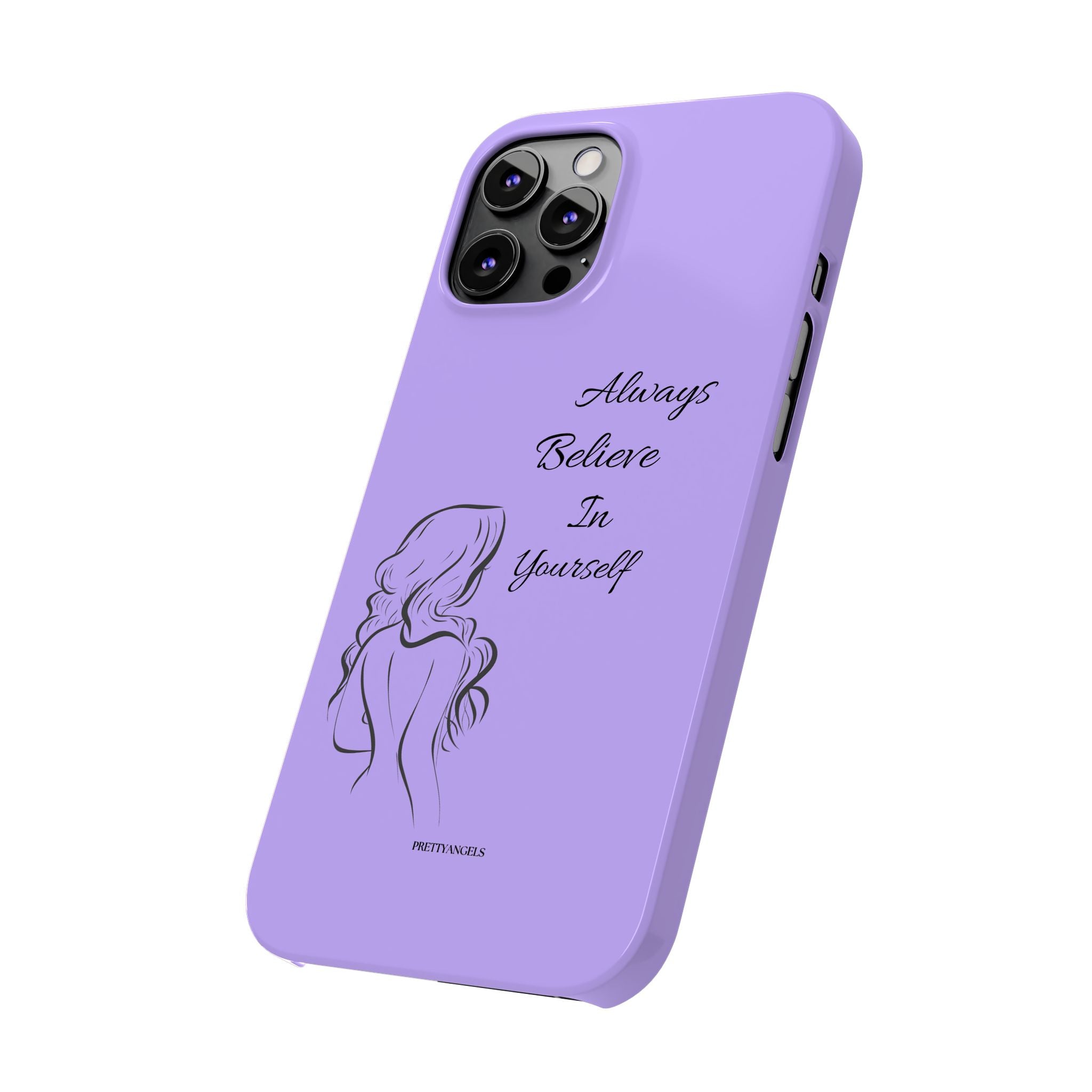 Always Believe in Yourself Phone Case - Lavender Aesthetic Slim Cover with Sketch of Baddie Girl for Confident, Empowered Girls
