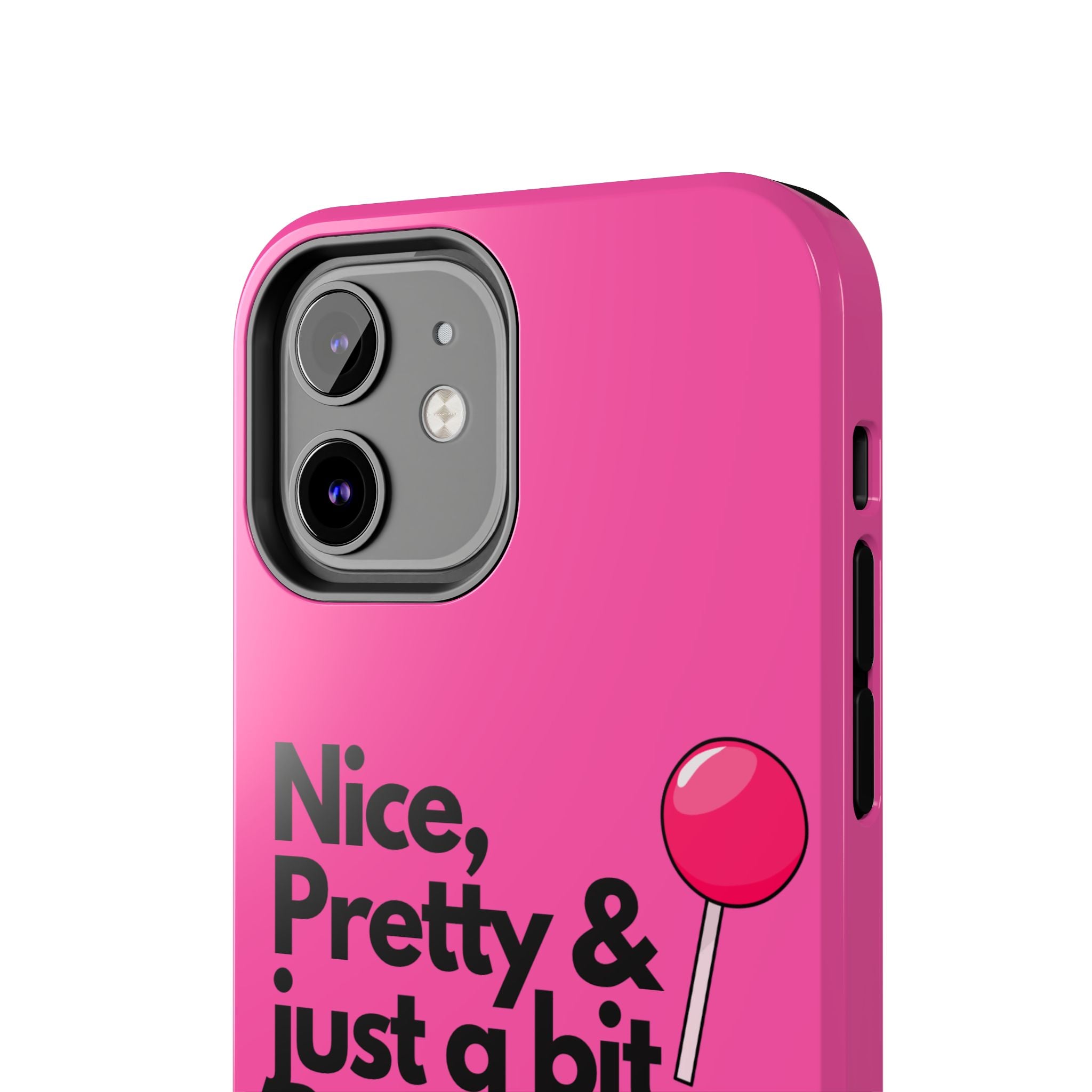 Nice Pretty & Just a Bit Bossy Pink Baddie Tough Phone Case
