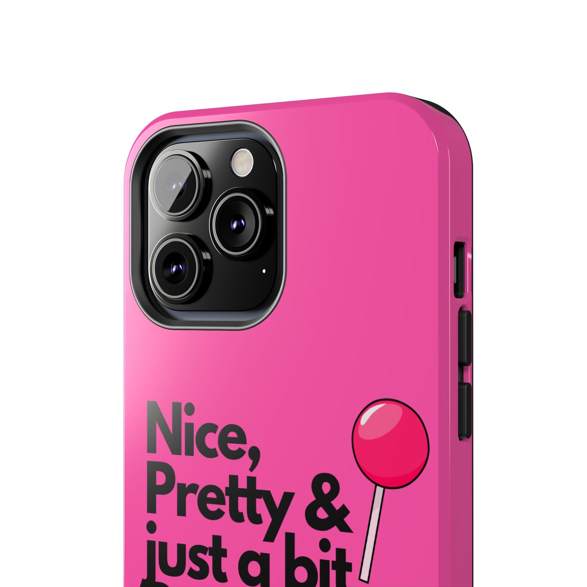 Nice Pretty & Just a Bit Bossy Pink Baddie Tough Phone Case