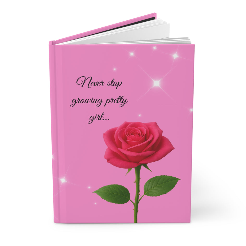Never Stop Growing Pretty Girl Rose Hardcover Journal — Aesthetic Floral Notebook
